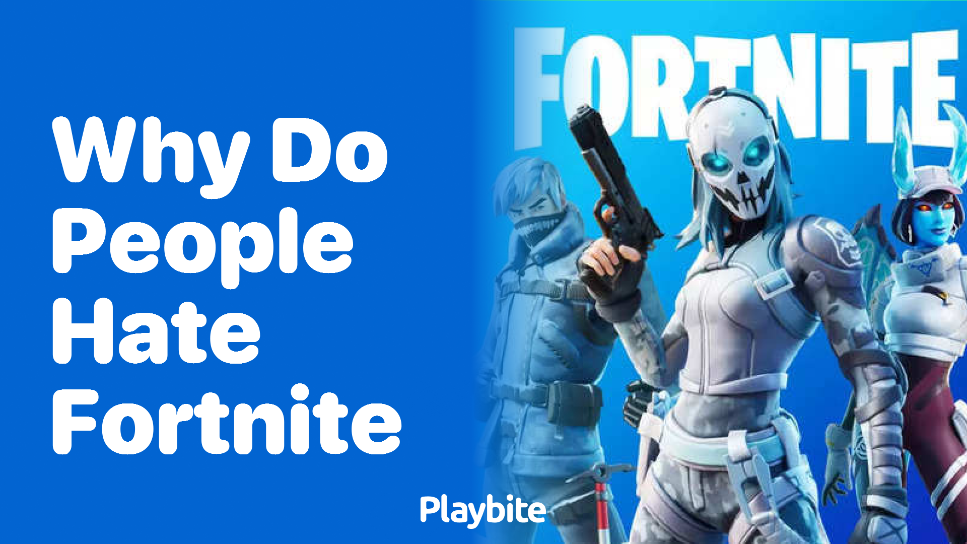Why Do People Hate Fortnite?