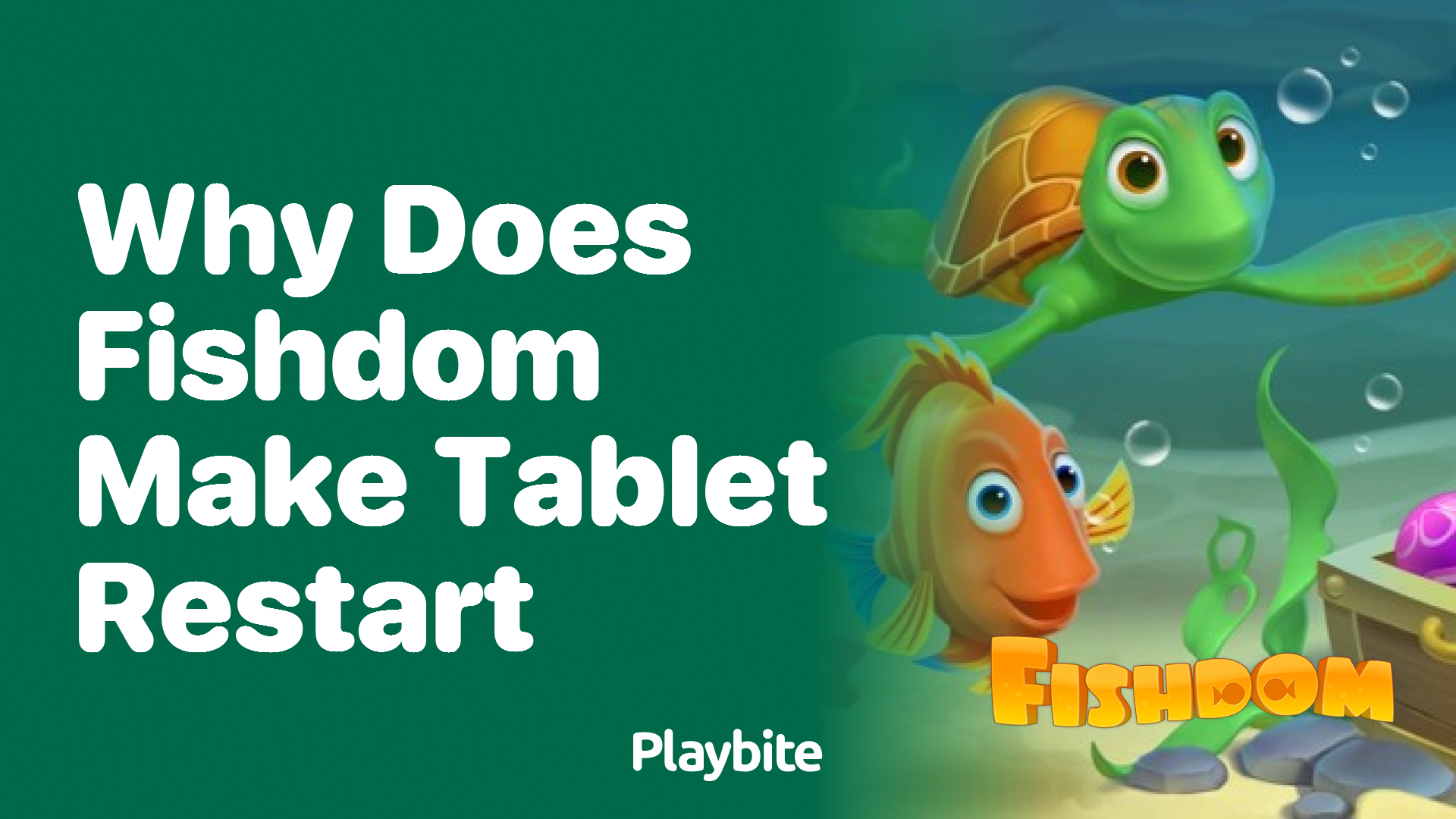 Why Does Fishdom Make My Tablet Restart?