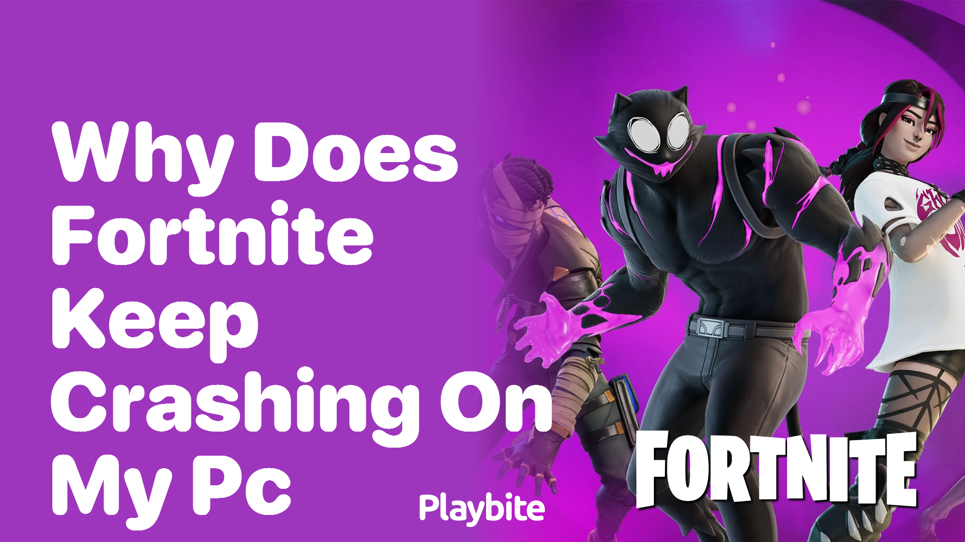 Why Does Fortnite Keep Crashing on My PC? Find Out Here!