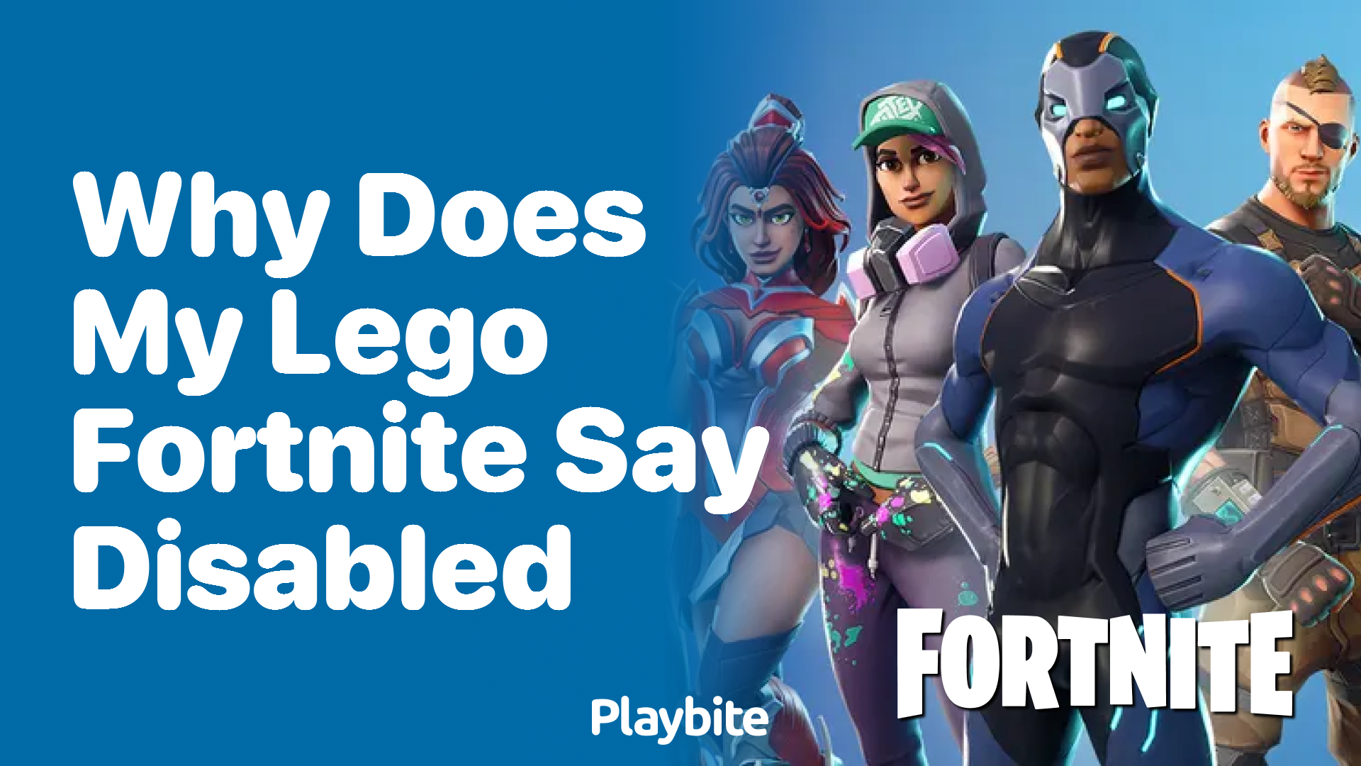 Why Does My Lego Fortnite Say Disabled? Here’s What You Need to Know