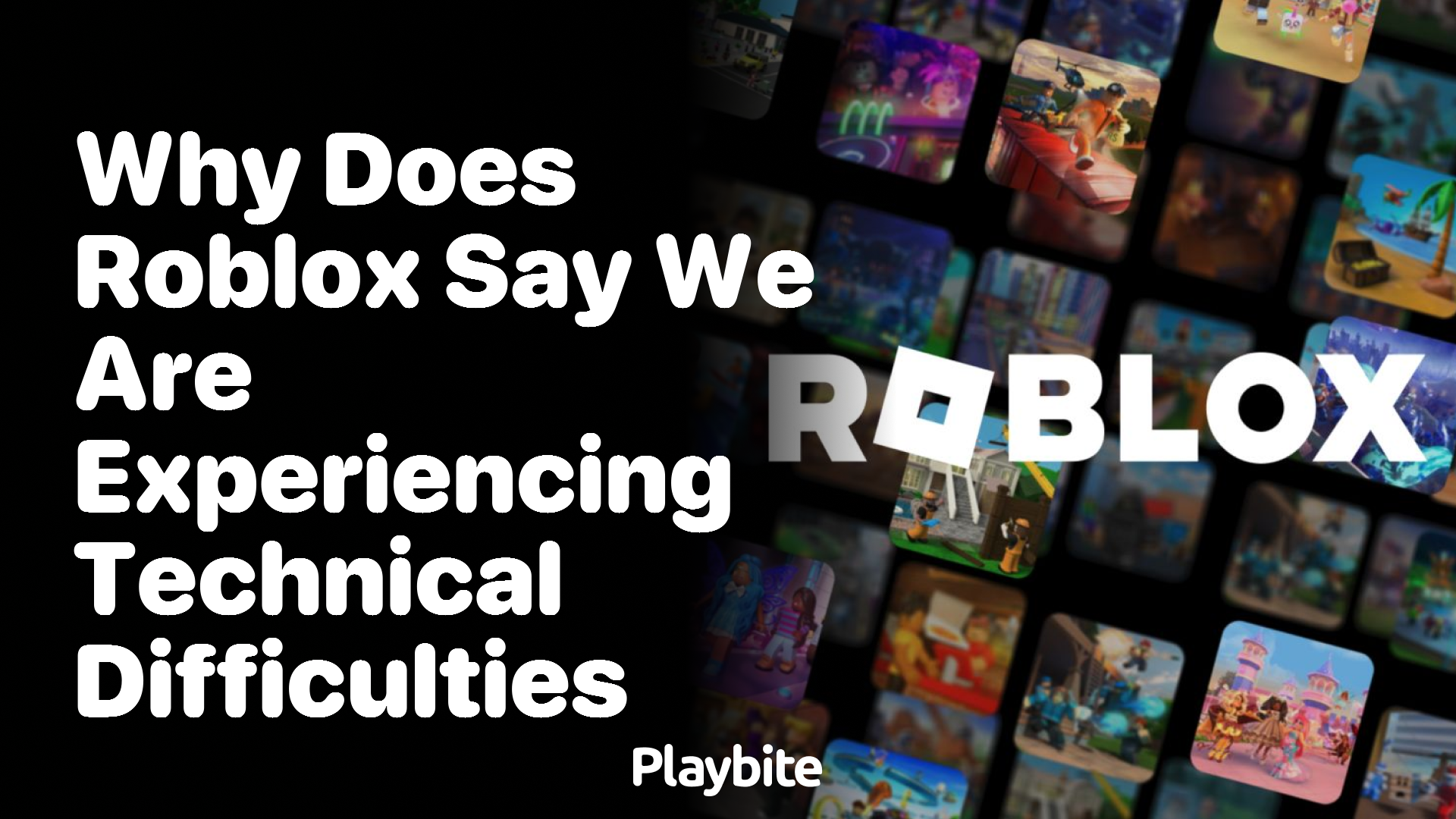 Why Does Roblox Say &#8216;We Are Experiencing Technical Difficulties&#8217;?