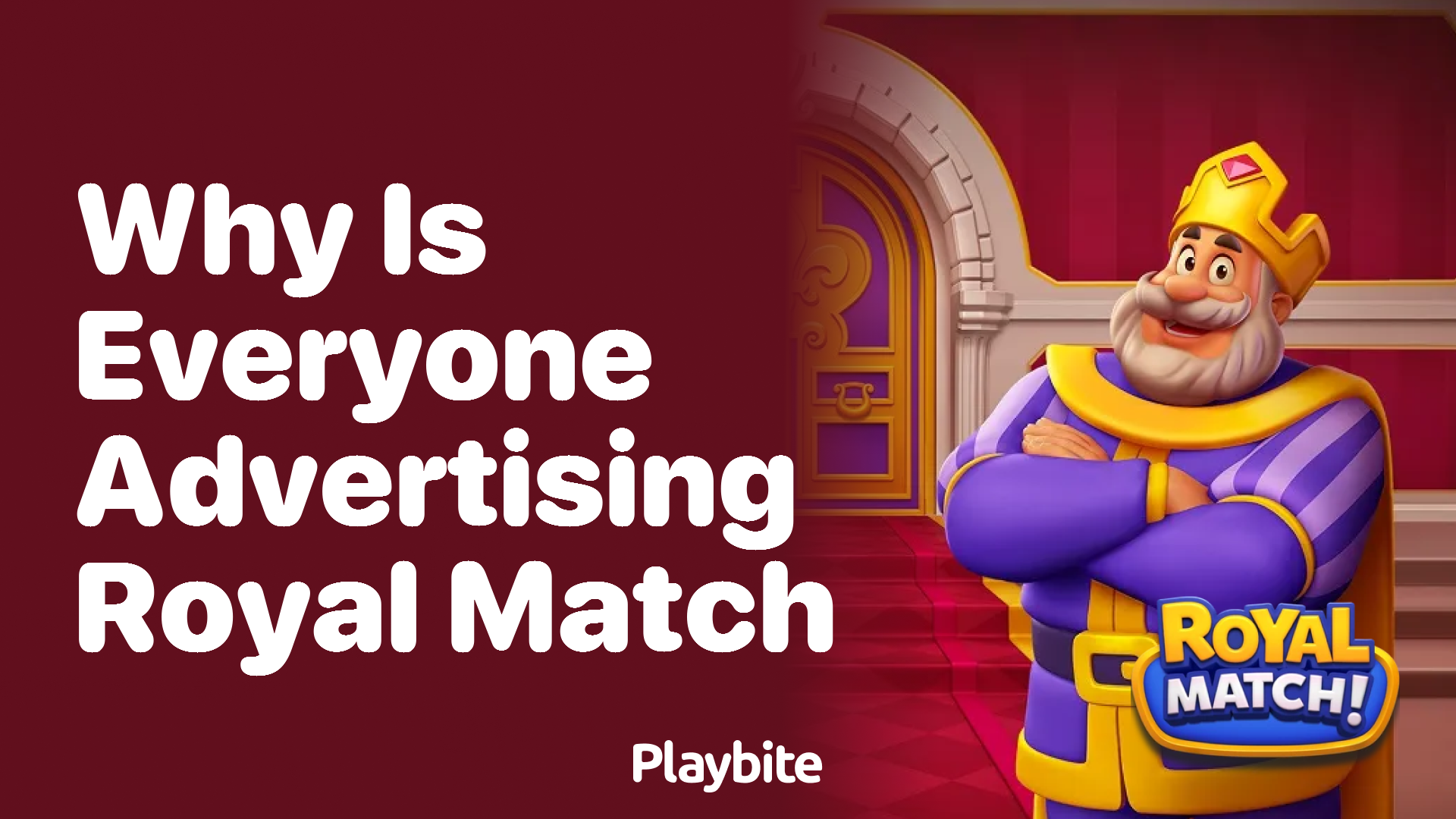 Why Is Everyone Advertising Royal Match?