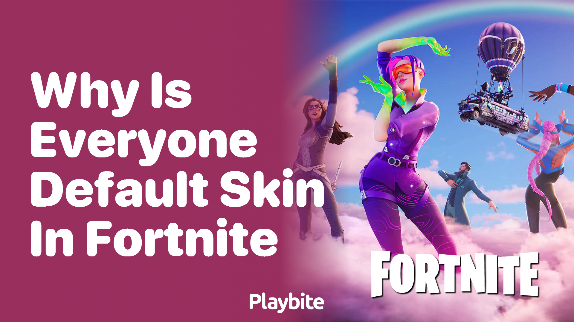 Why Is Everyone a Default Skin in Fortnite?