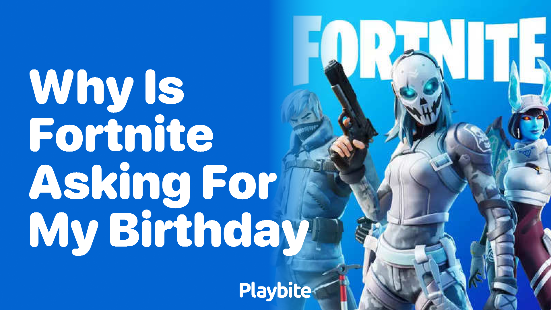 Why is Fortnite Asking for My Birthday? Understanding the Reason