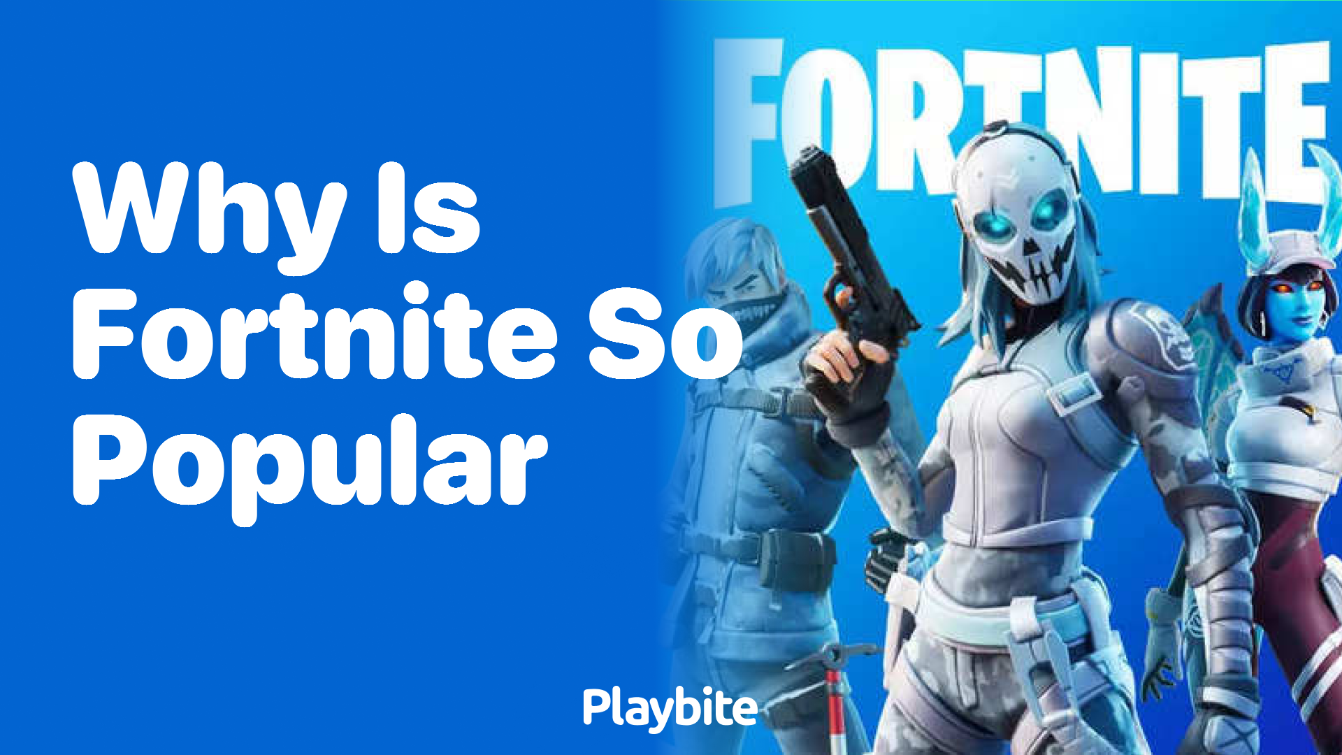 Why Is Fortnite So Popular?