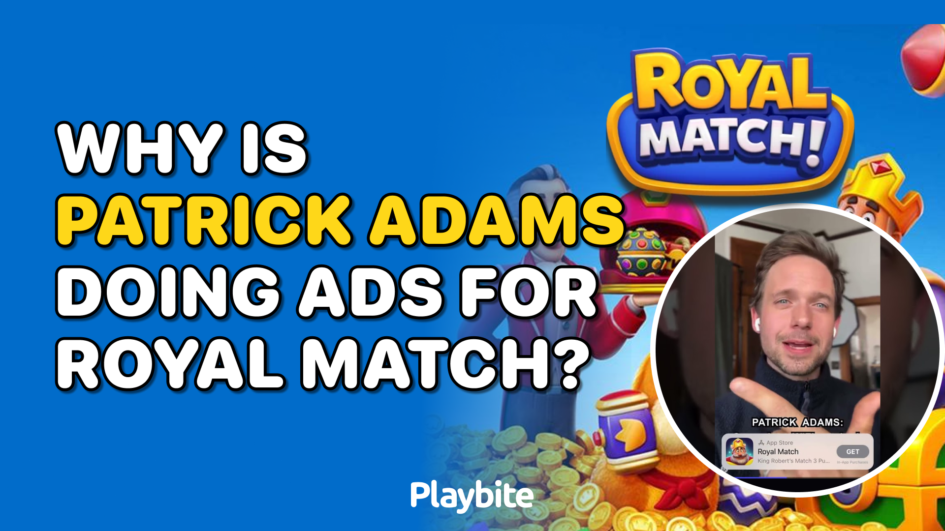 Why is Patrick Adams Doing Ads for Royal Match?