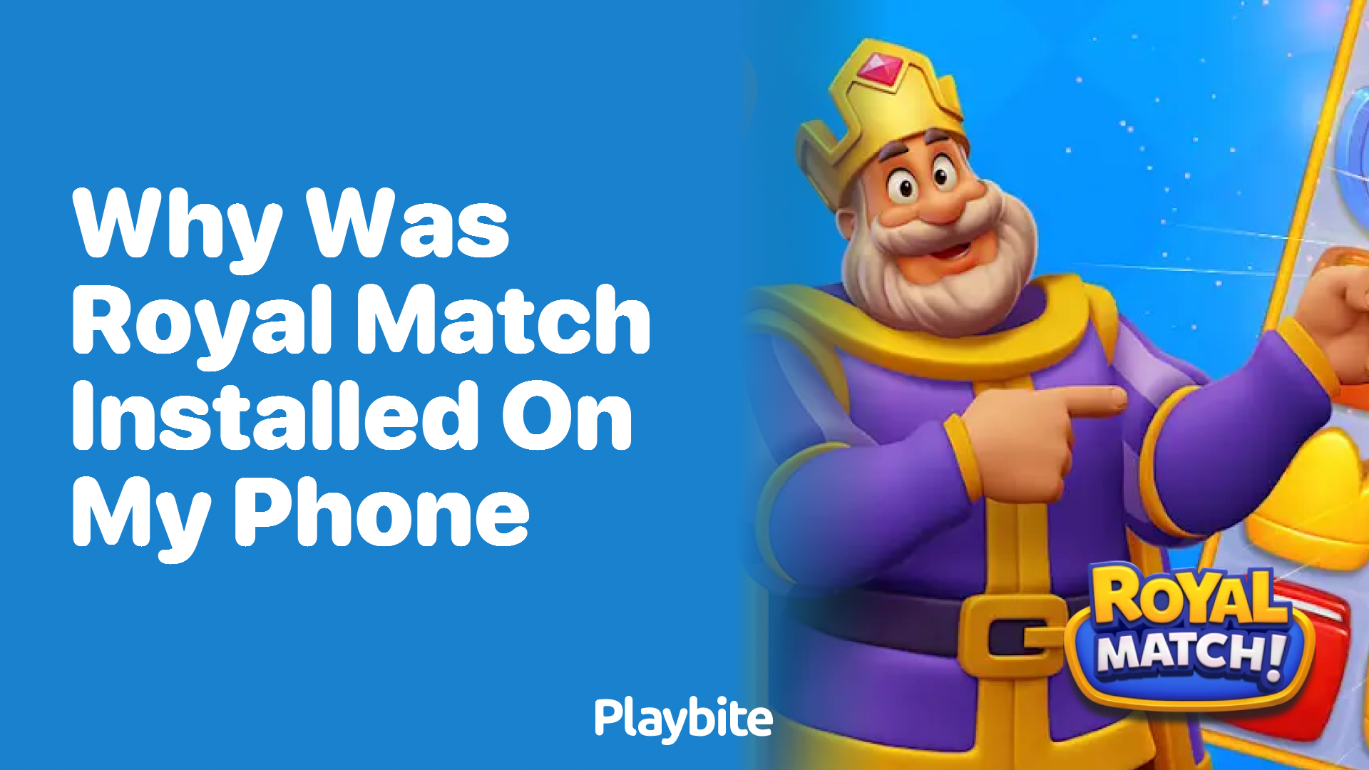 Why Was Royal Match Installed on My Phone?