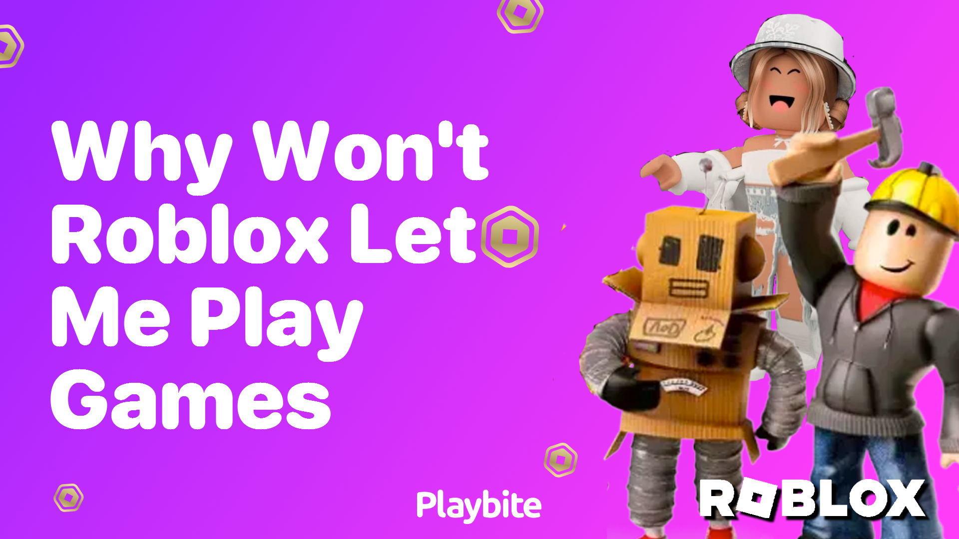 Why Won’t Roblox Let Me Play Games? Understanding the Hiccups