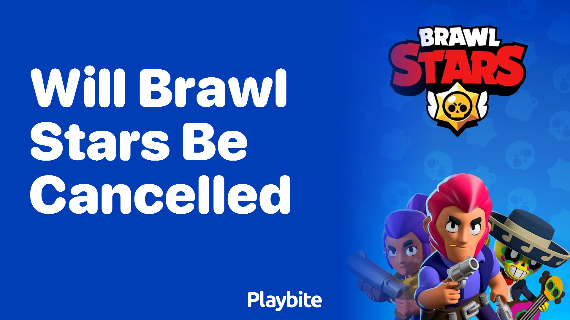 Will Brawl Stars Be Cancelled? Here&#8217;s What You Need to Know