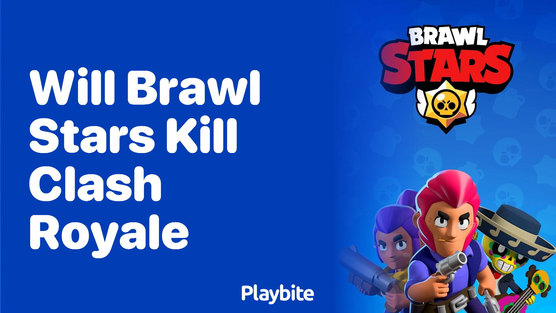 Will Brawl Stars Kill Clash Royale?