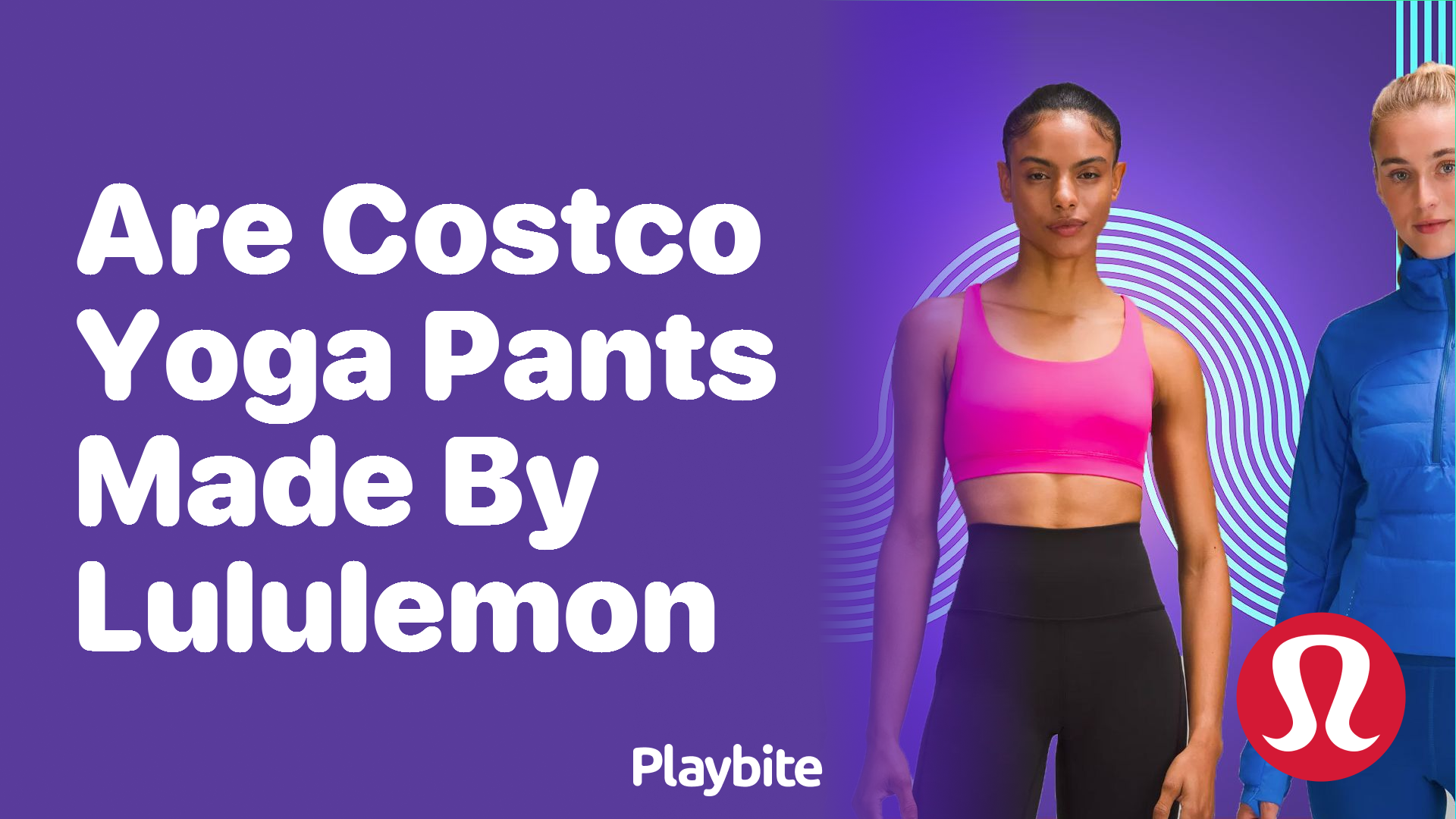 https://www.playbite.com/wp-content/uploads/sites/3/2024/03/are-costco-yoga-pants-made-by-lululemon.png