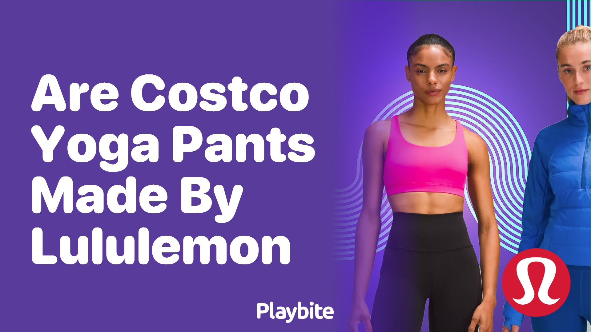 Are Costco Yoga Pants Made by Lululemon?