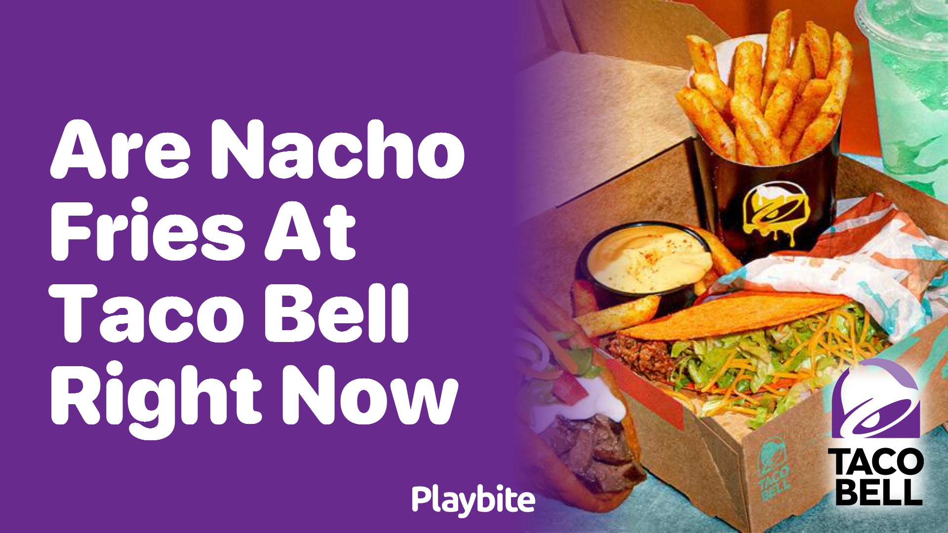 Are Nacho Fries at Taco Bell Available Right Now?