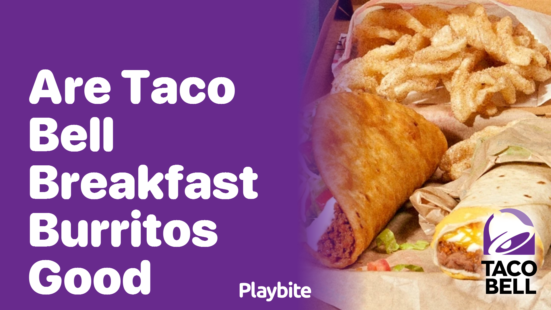 Are Taco Bell Breakfast Burritos Good? Let’s Find Out!