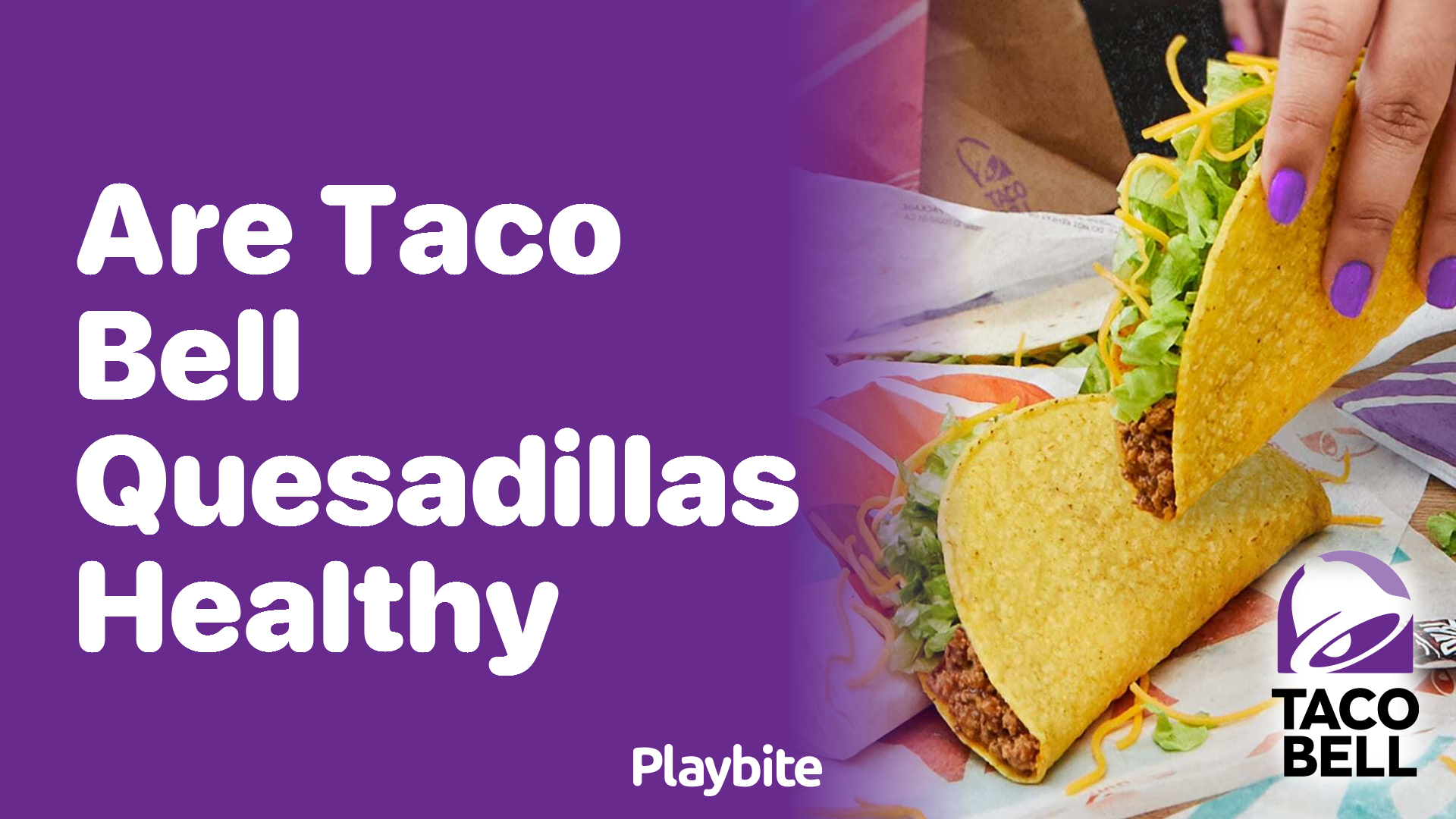 Are Taco Bell Quesadillas Healthy? Unwrapping the Facts