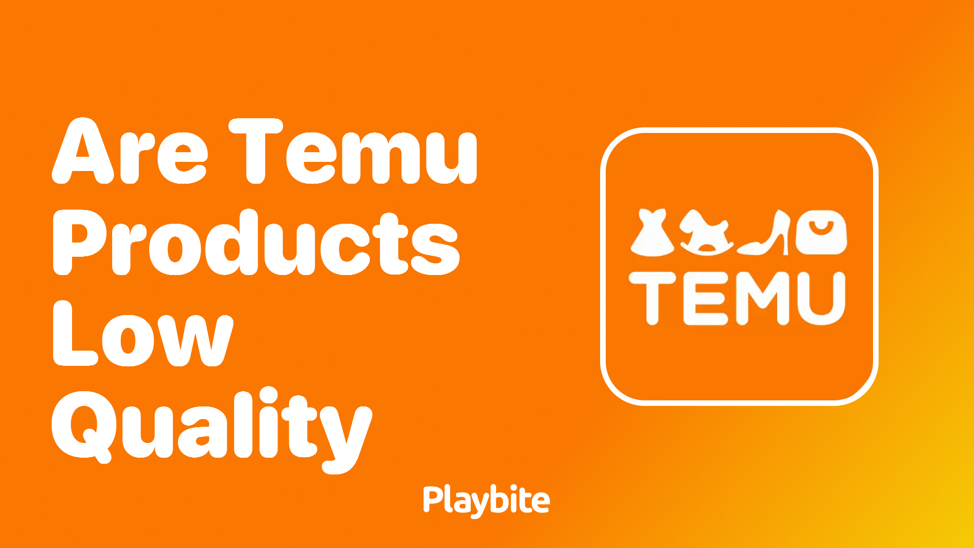 Are Temu Products Low Quality? Let’s Explore!