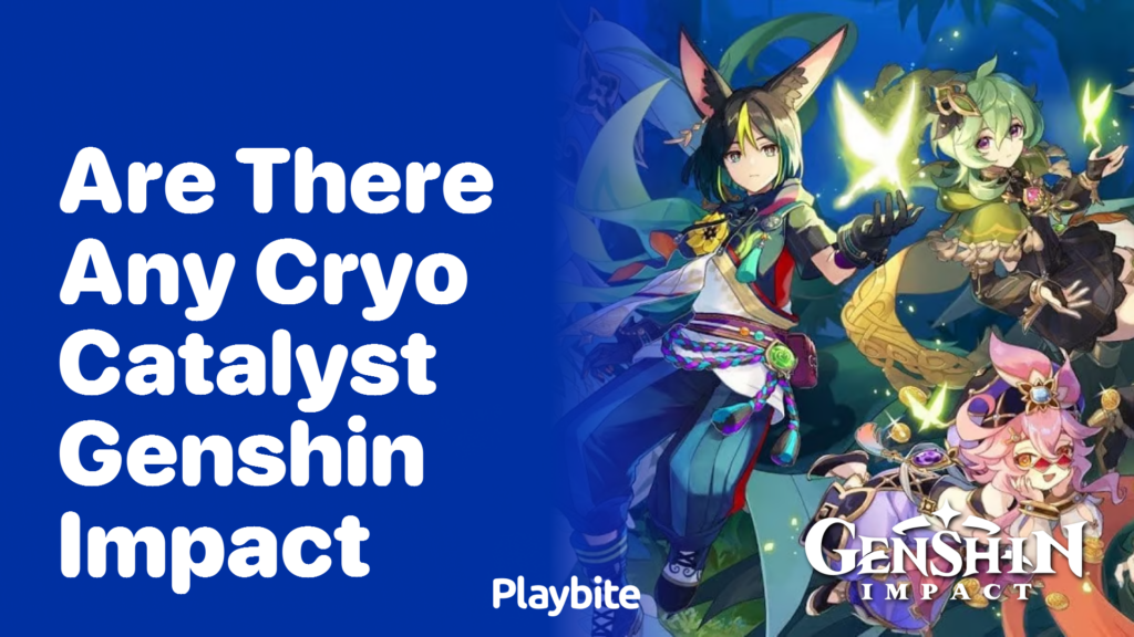 Are There Any Cryo Catalyst Characters in Genshin Impact? Playbite