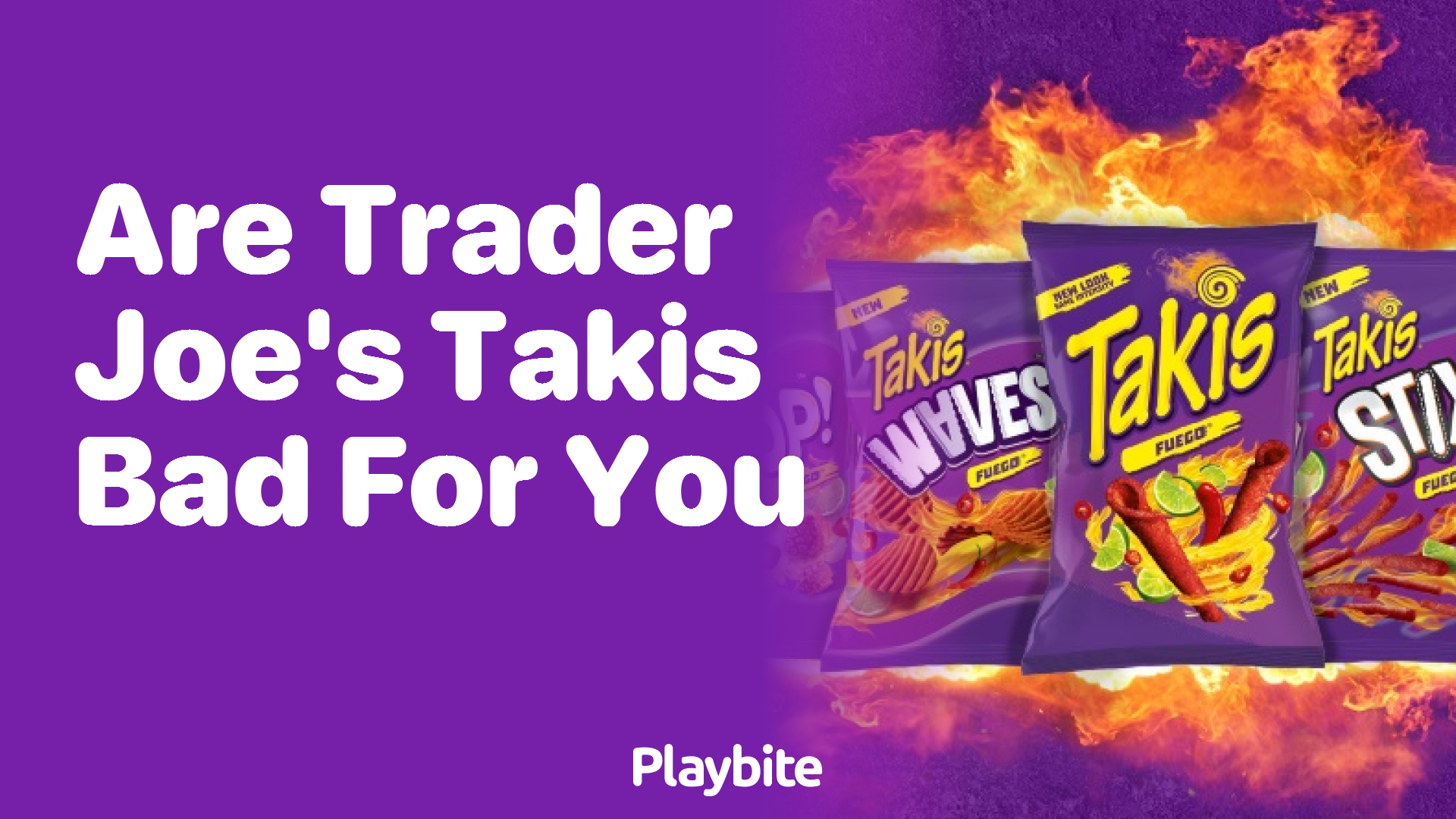 Are Trader Joe’s Takis Bad for You? Let’s Find Out!