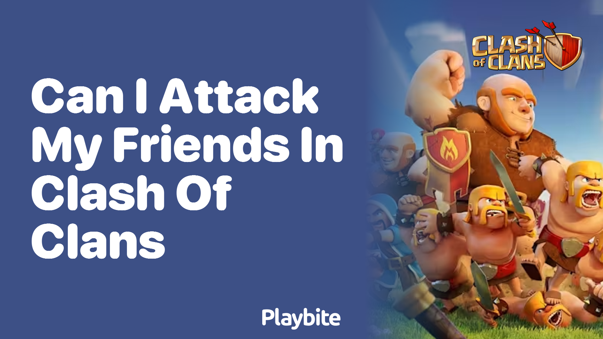 Can I Attack My Friends in Clash of Clans?