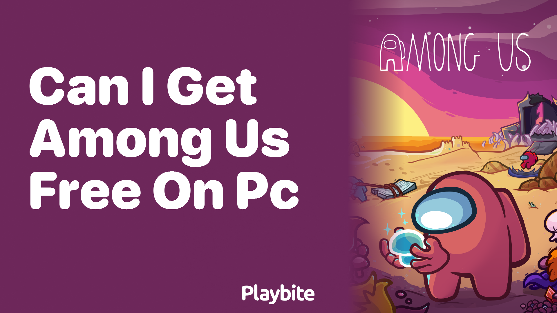 Can I Get Among Us Free on PC?