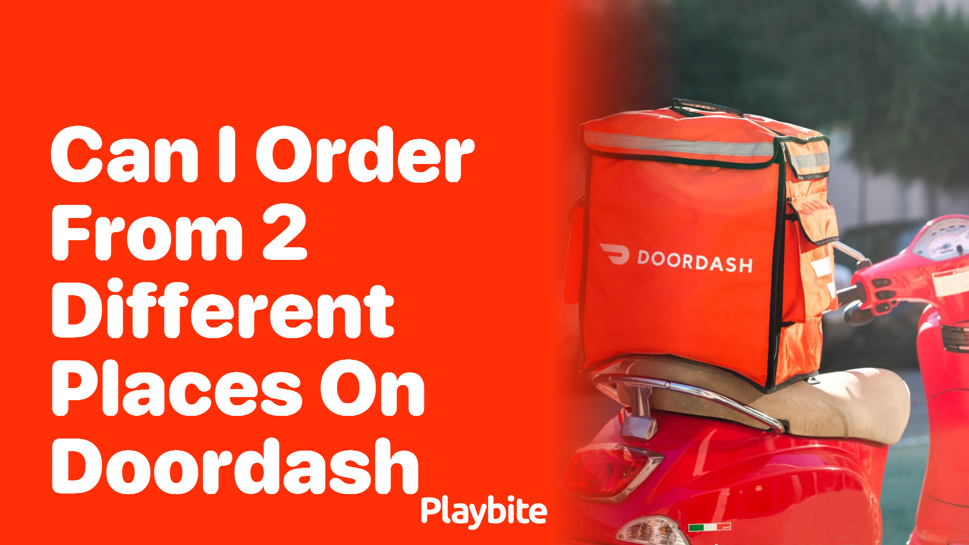 Can I Order from 2 Different Places on DoorDash?