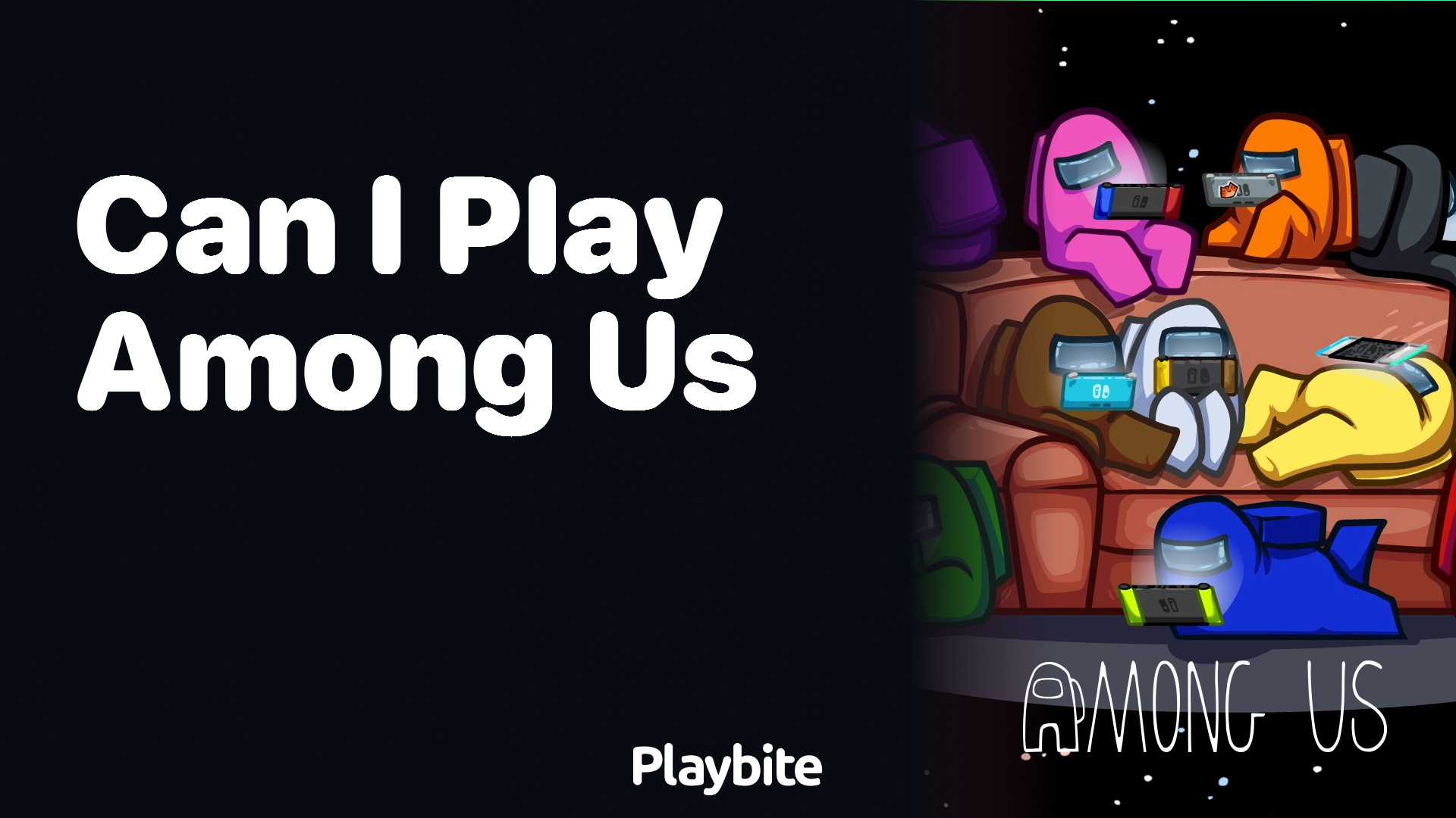 Can I Play Among Us? Let’s Find Out!