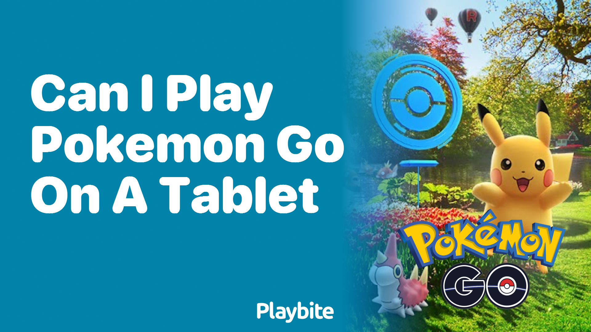 Can I Play Pokemon GO on a Tablet? Let’s Find Out!