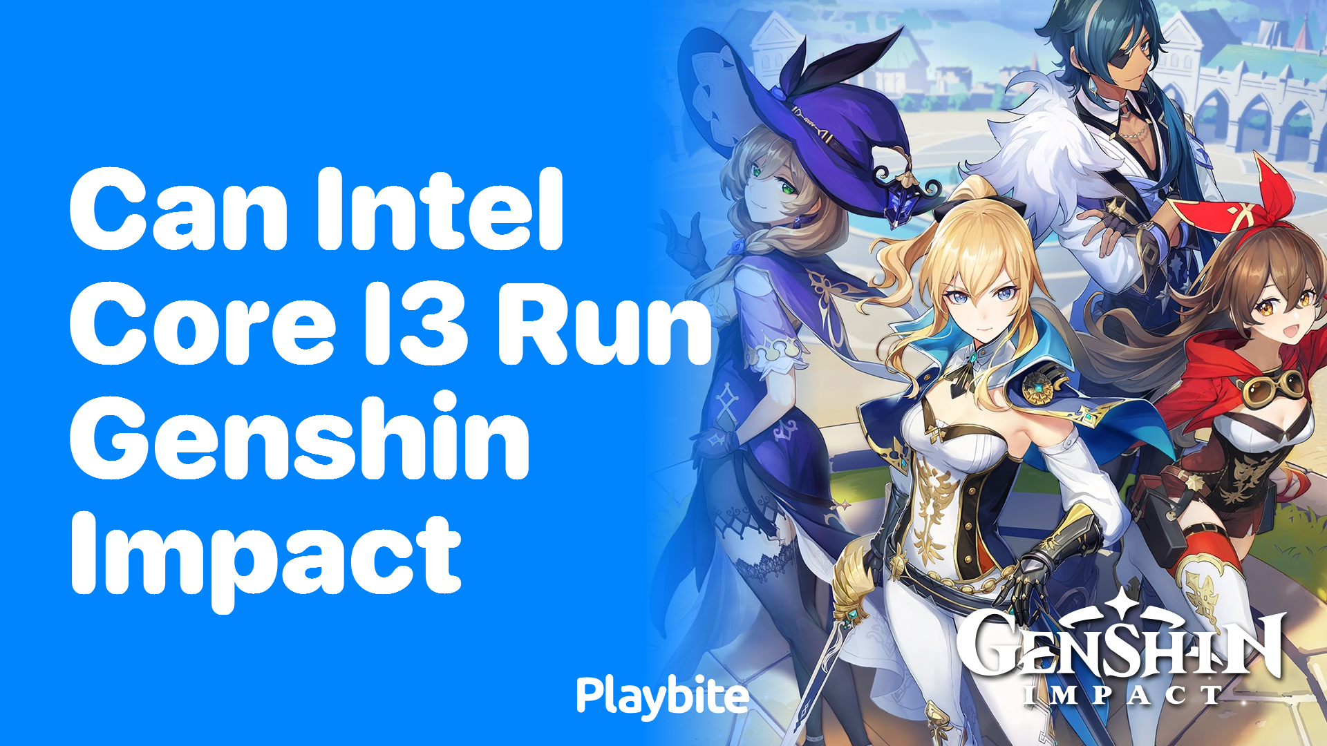 Can Intel Core i3 Run Genshin Impact?