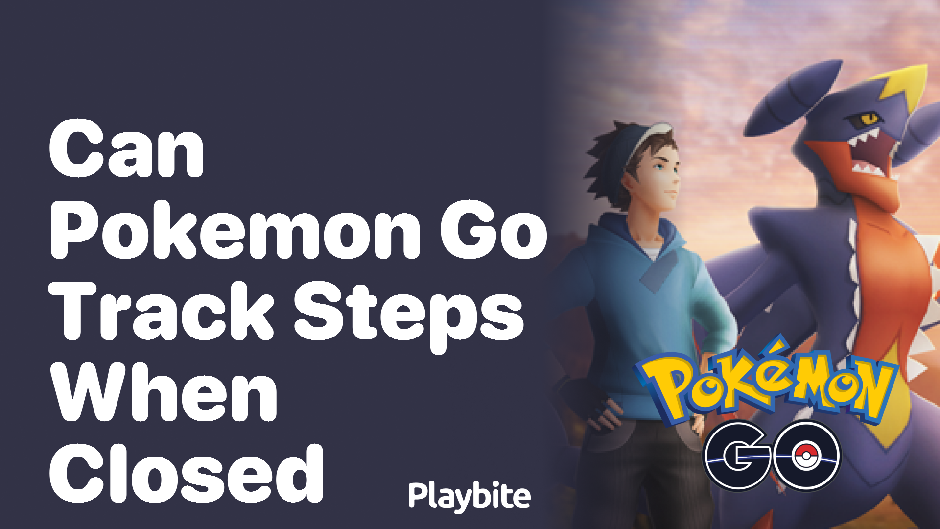 Can Pokemon GO Track Steps When Closed?