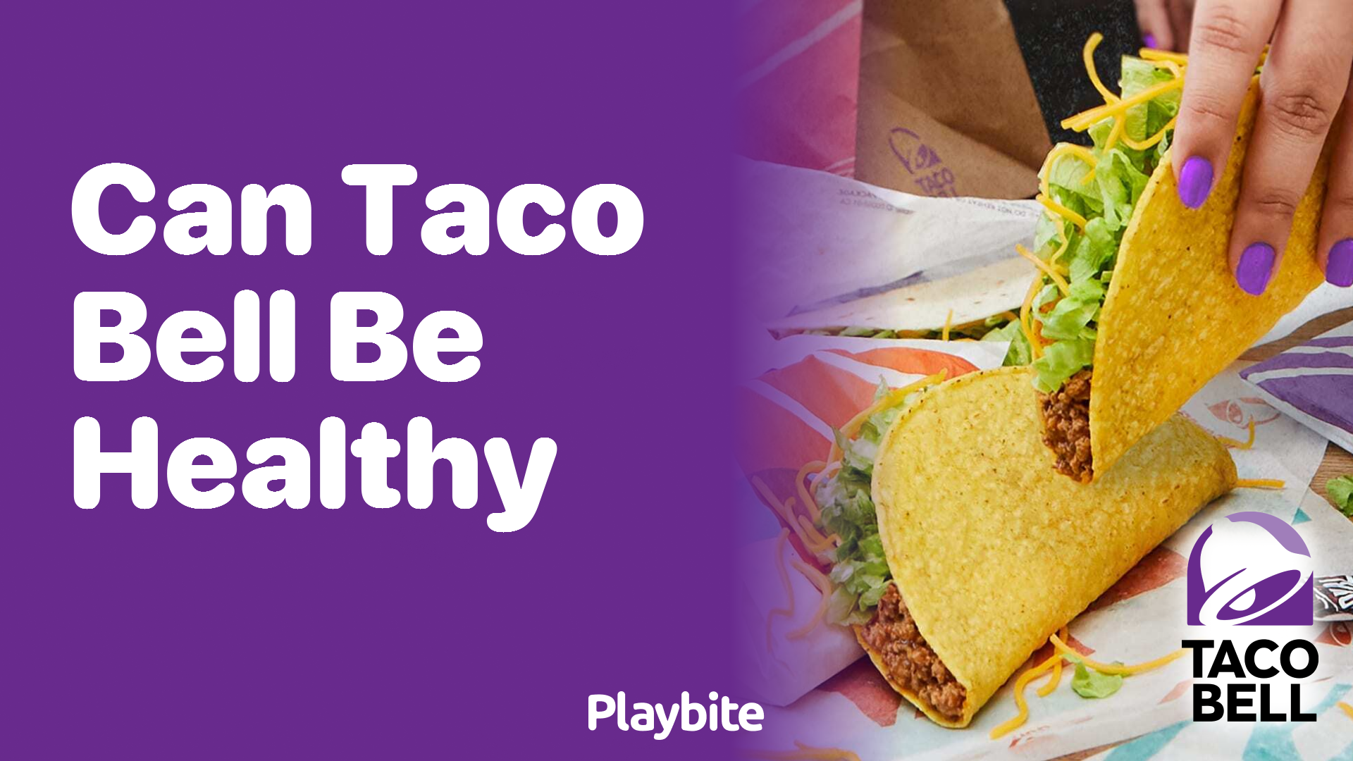 Can Taco Bell Be Healthy? Unwrapping the Truth