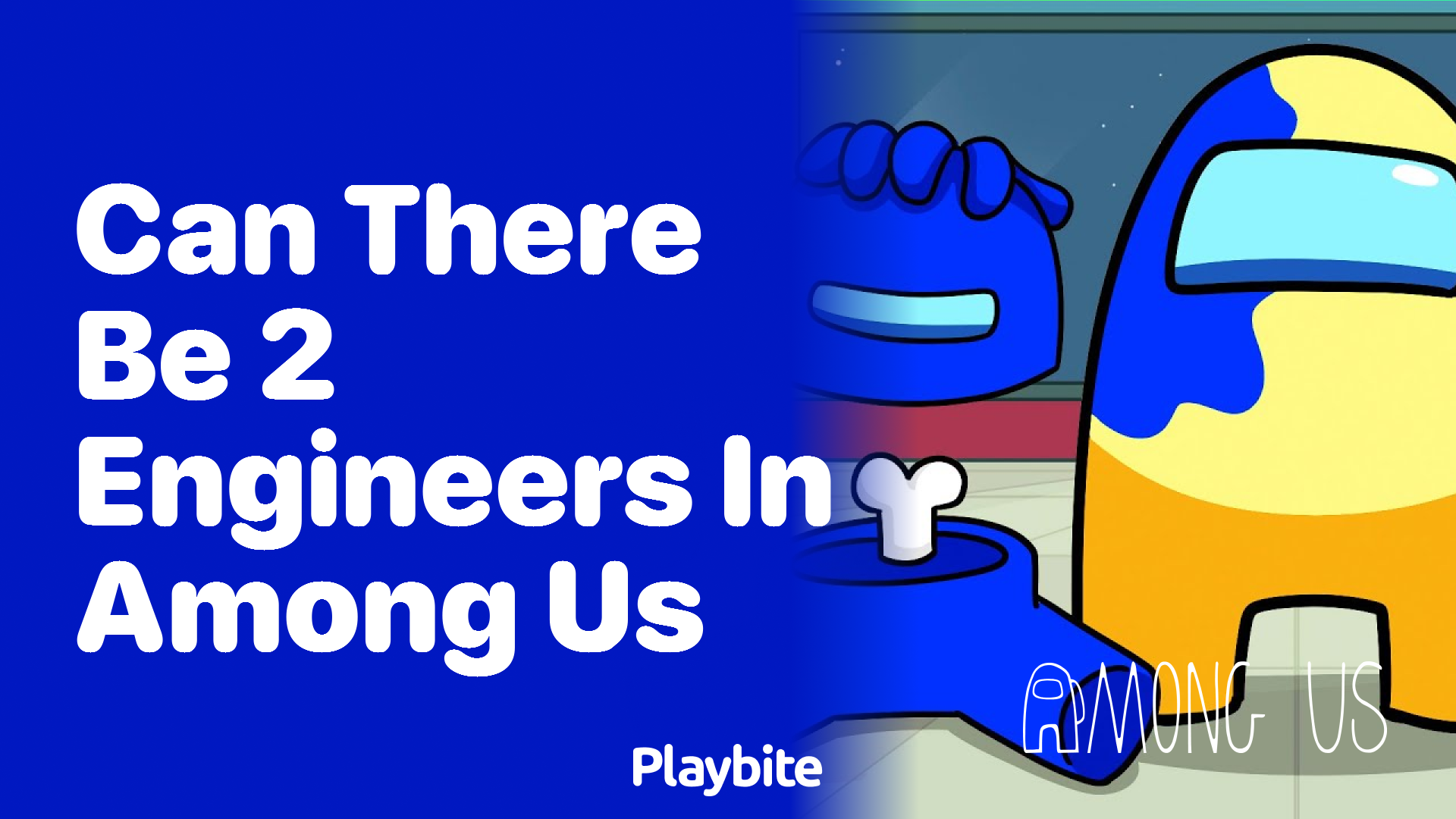 Can There Be 2 Engineers in Among Us?