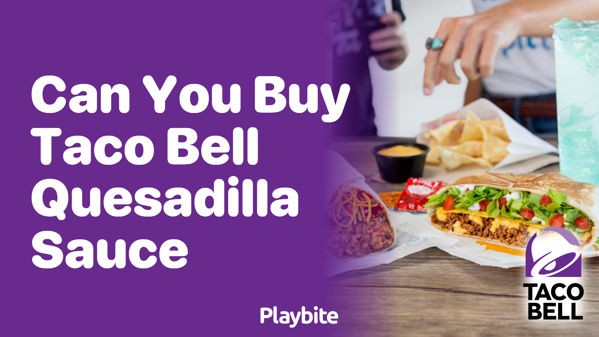 Can You Buy Taco Bell Quesadilla Sauce?