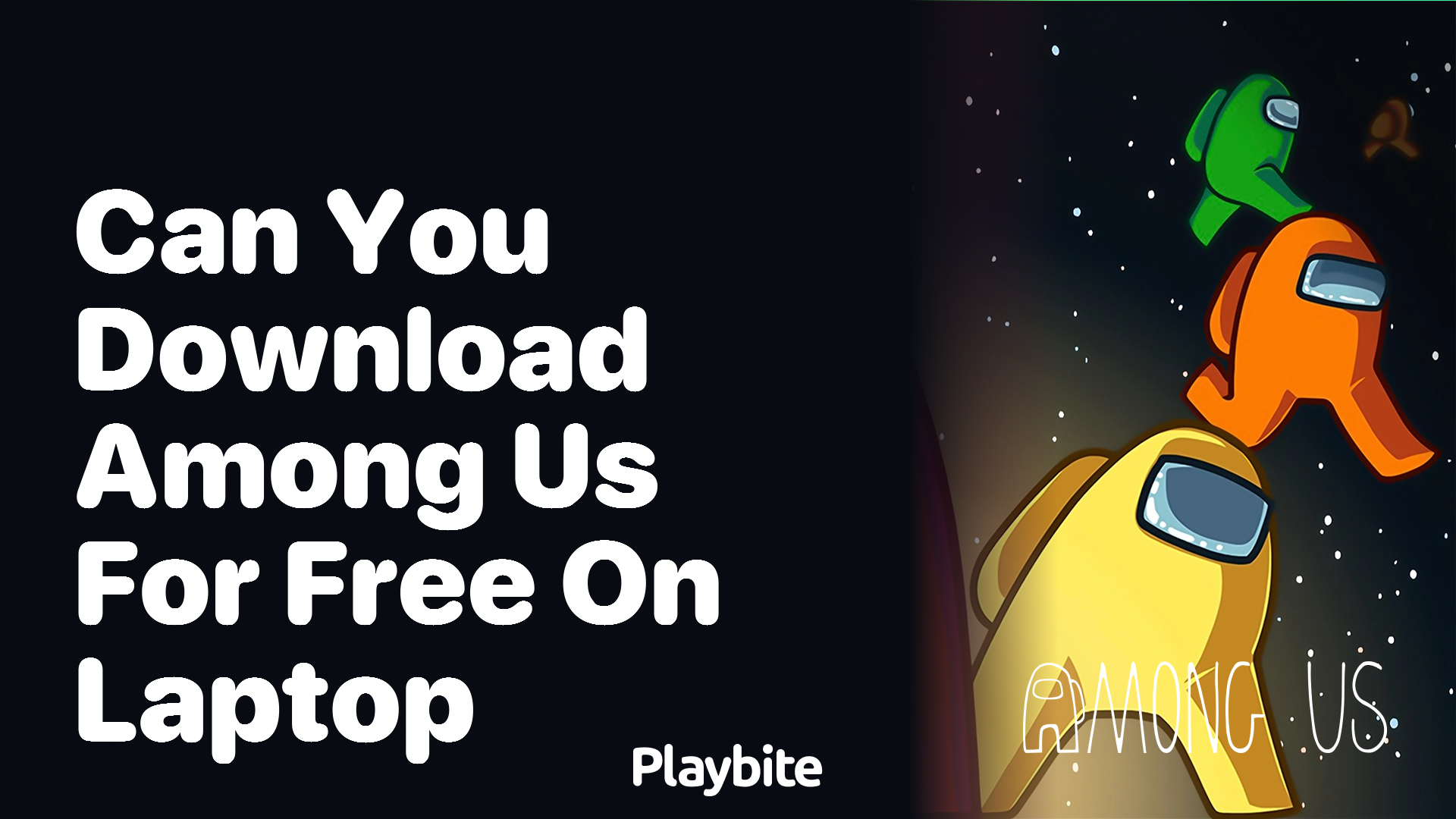 Can You Download Among Us for Free on Your Laptop?