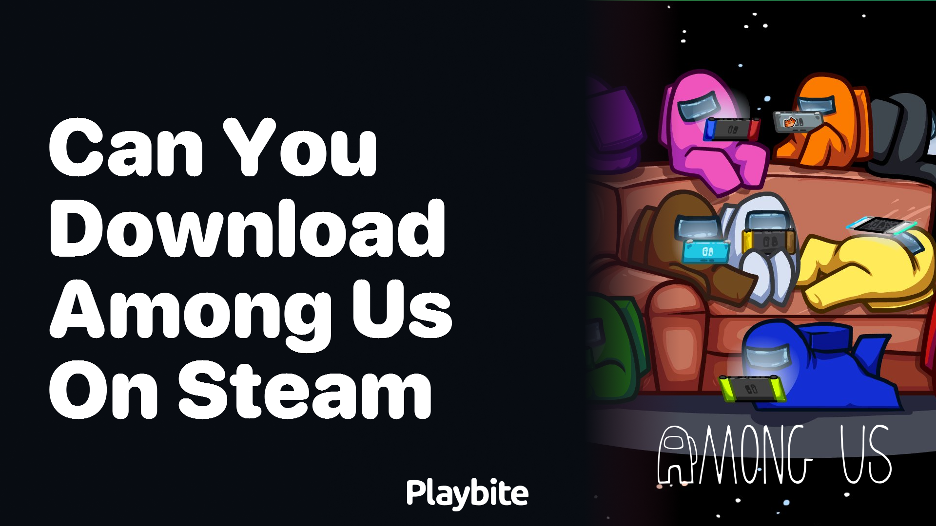 Can You Download Among Us on Steam?