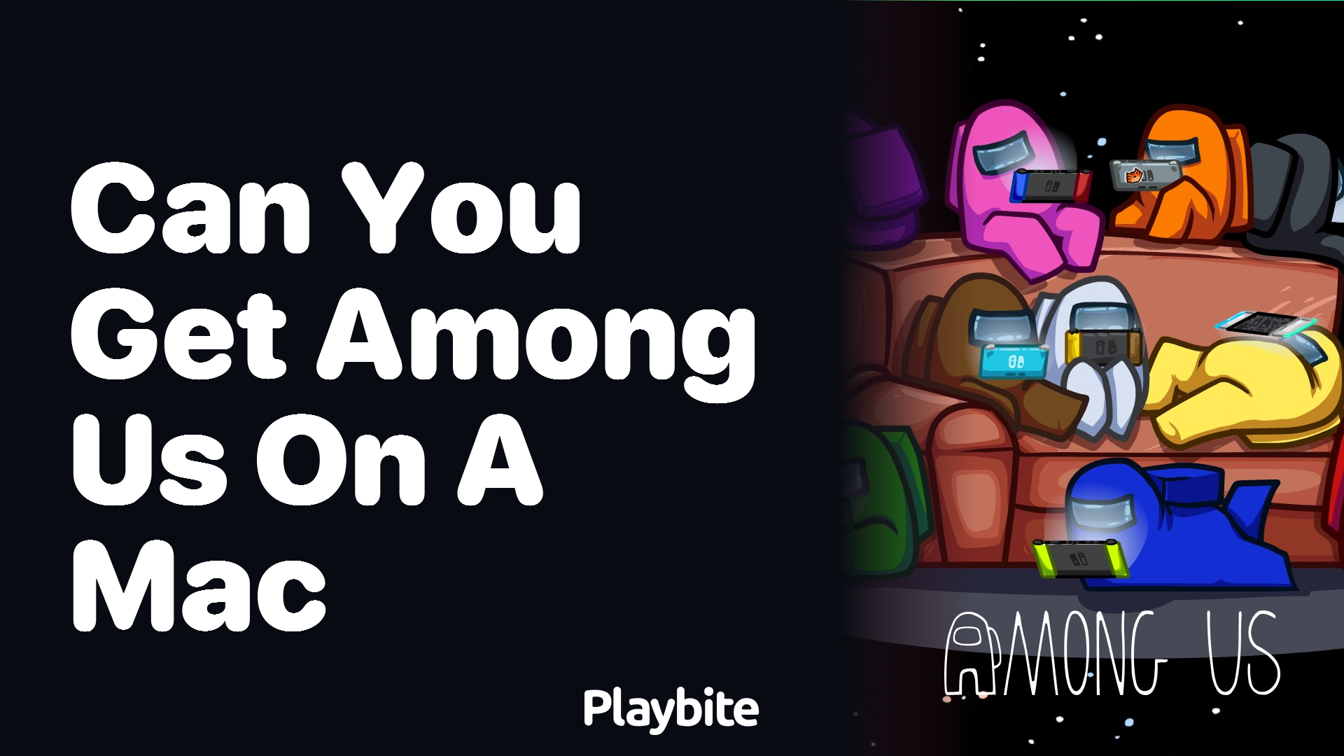Can You Get Among Us on a Mac? Here’s What You Need to Know
