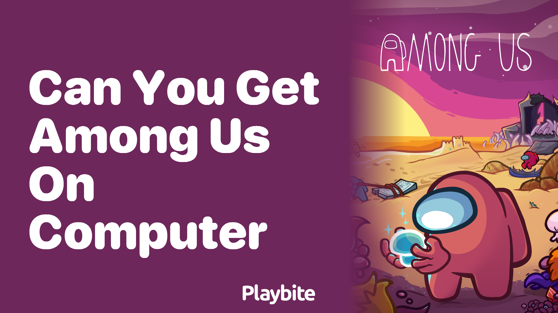 Can You Get Among Us on a Computer? Let’s Find Out!