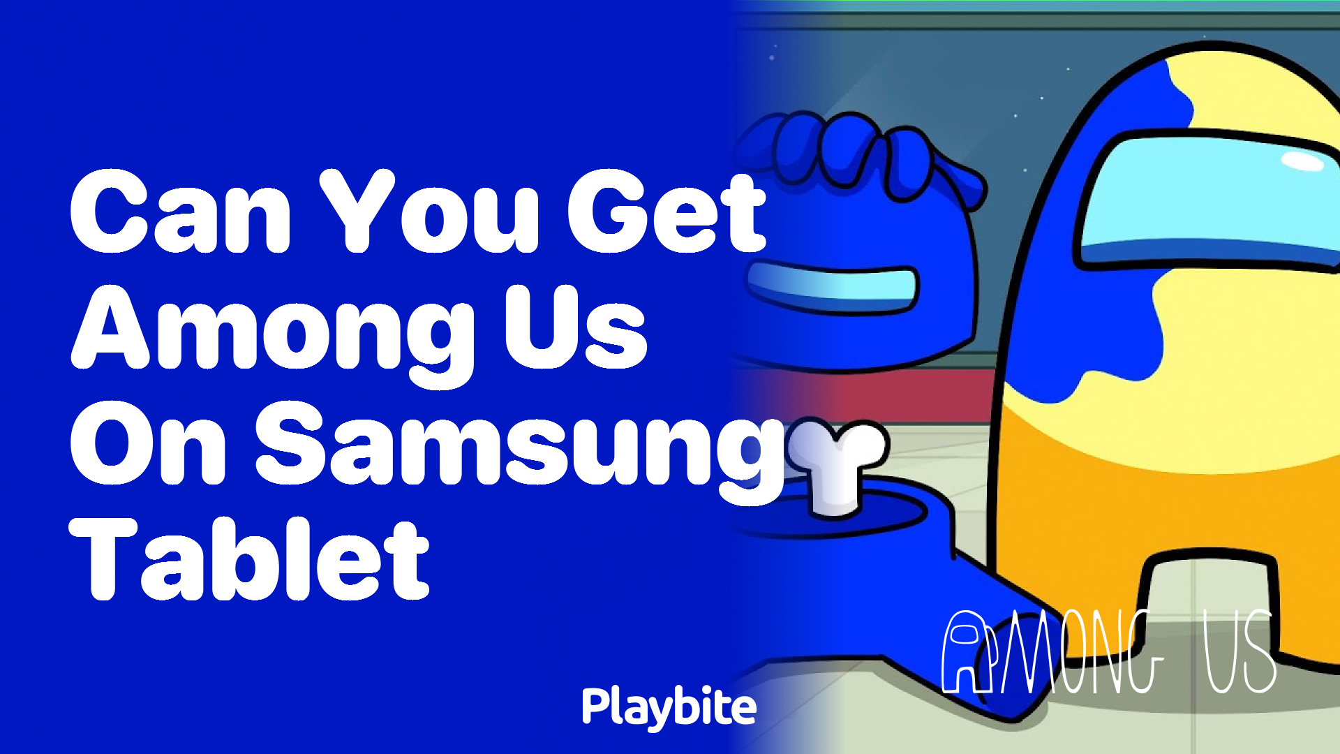 Can You Get Among Us on Samsung Tablet?