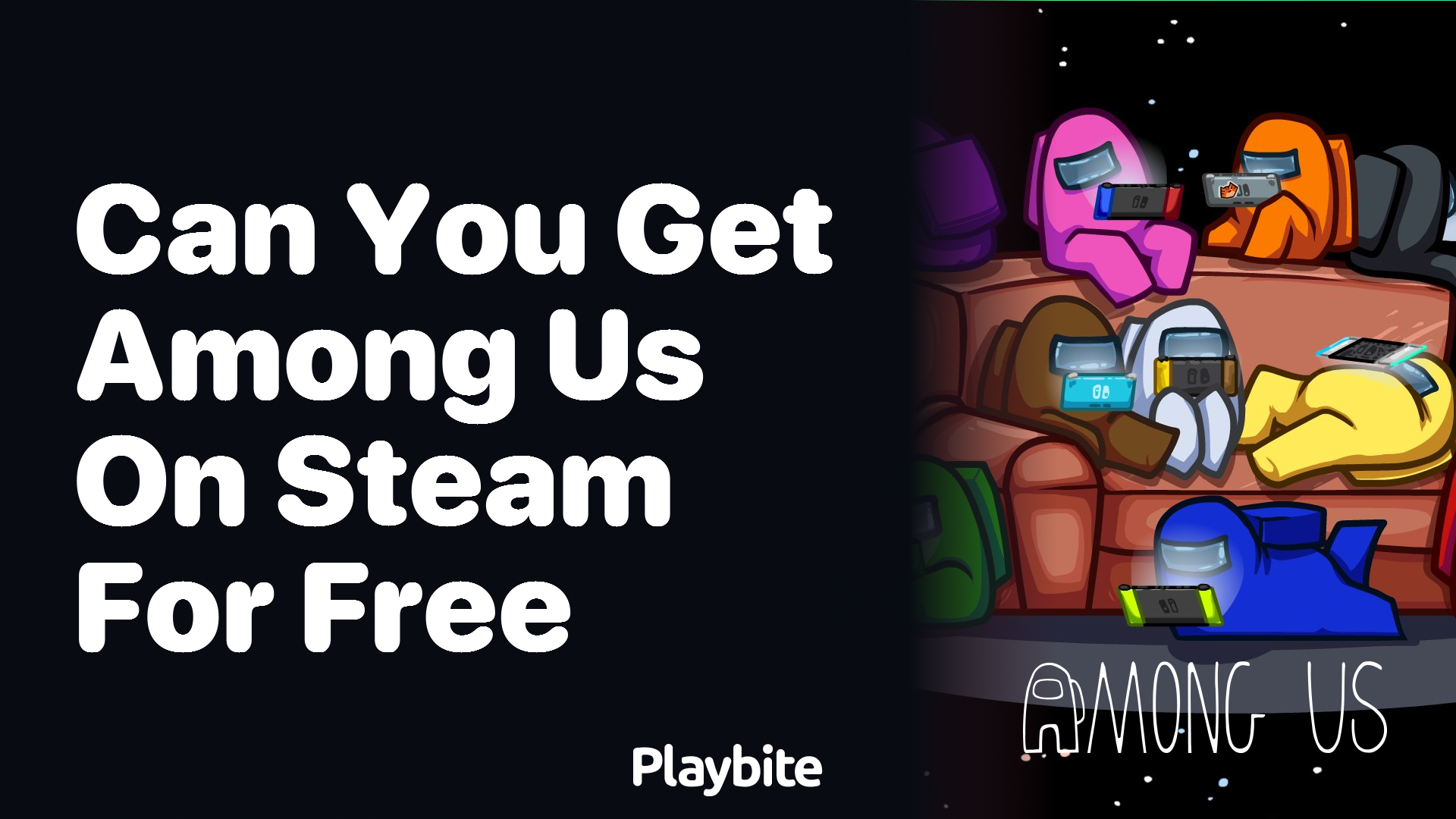 Can You Get Among Us on Steam for Free?