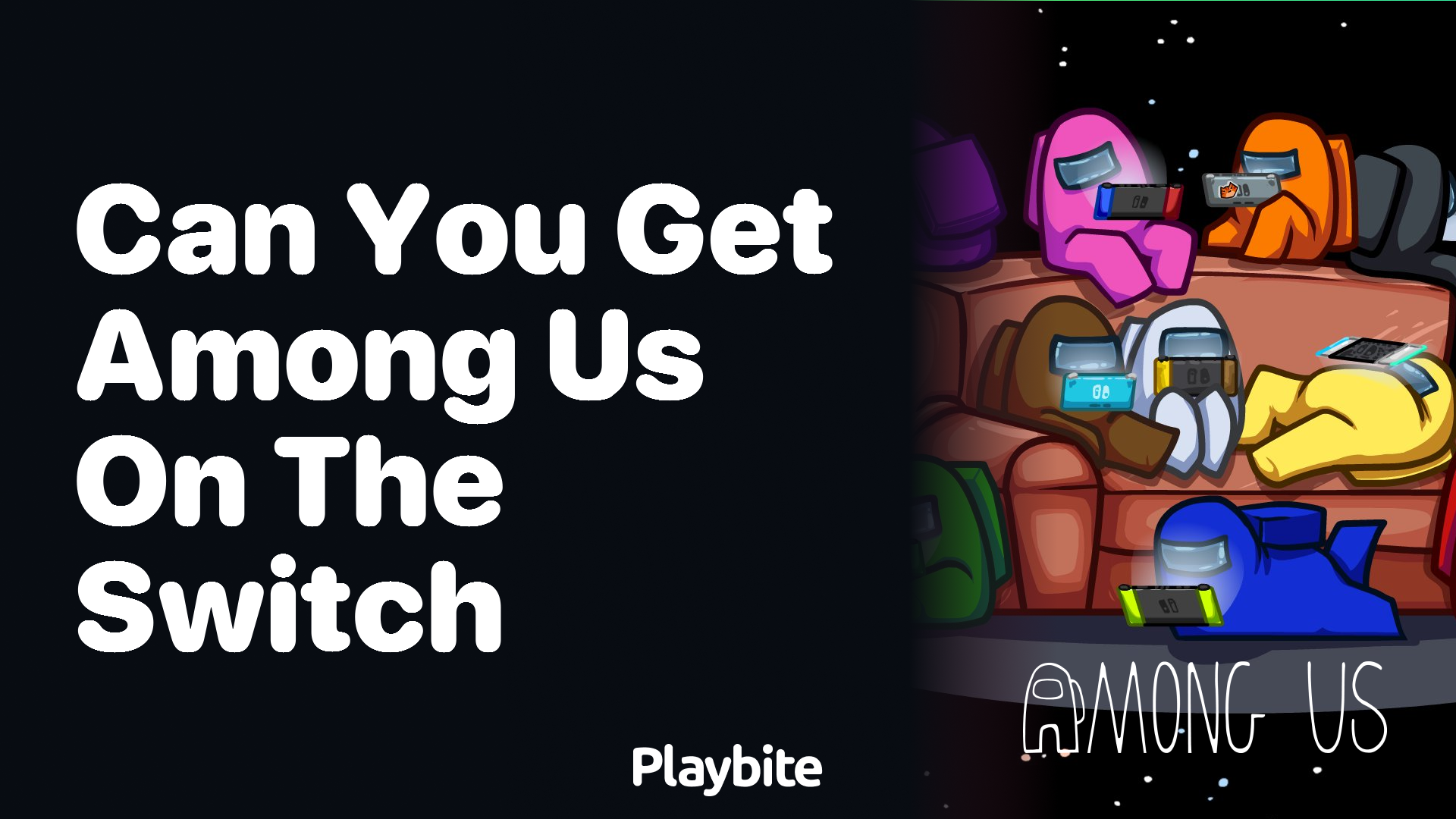 Can You Get Among Us on the Switch? Find Out Here!