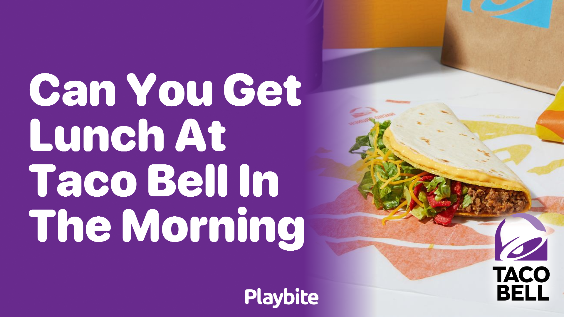 Can You Get Lunch at Taco Bell in the Morning?