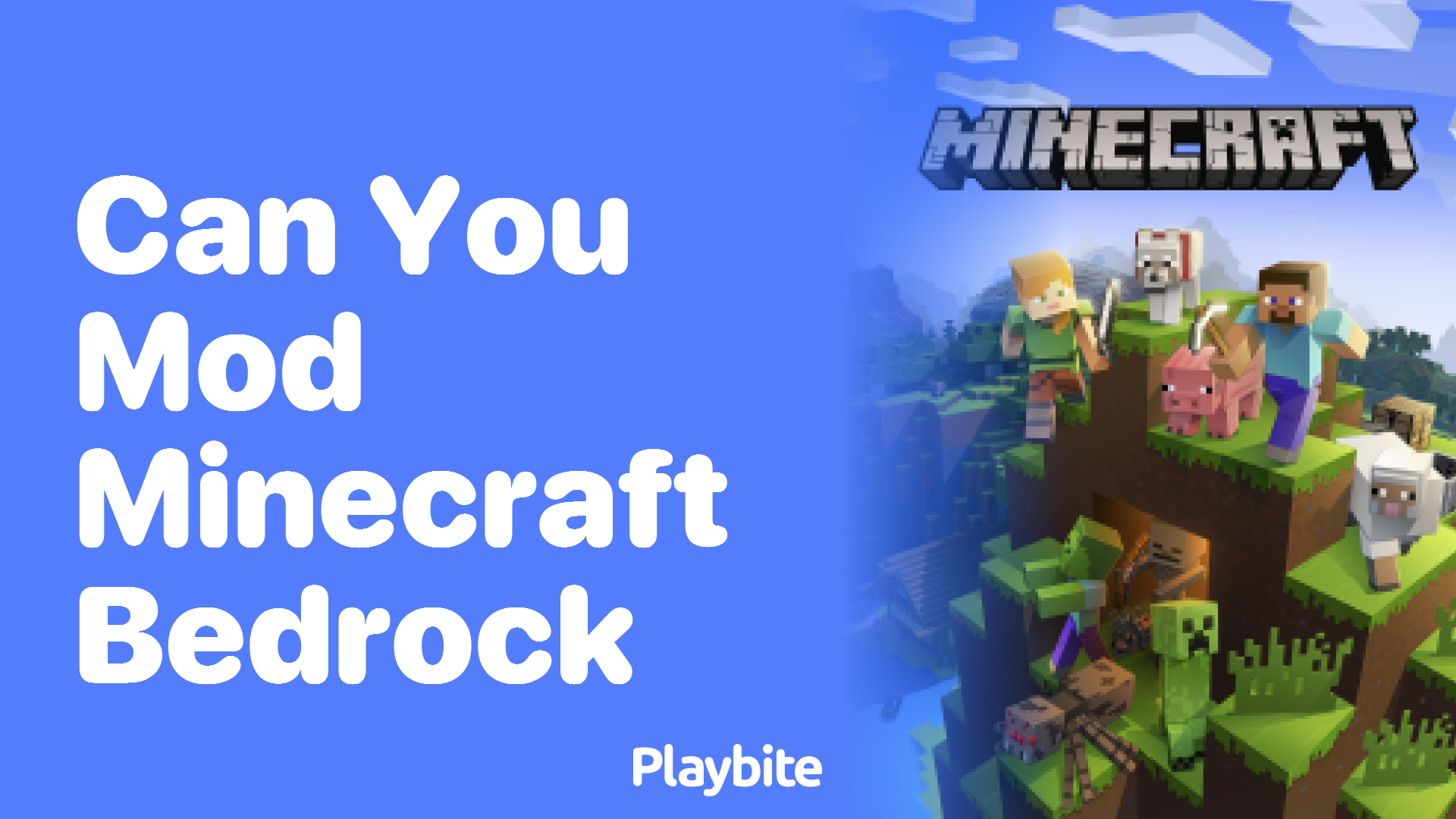 Can You Mod Minecraft Bedrock? Find Out Here! Playbite