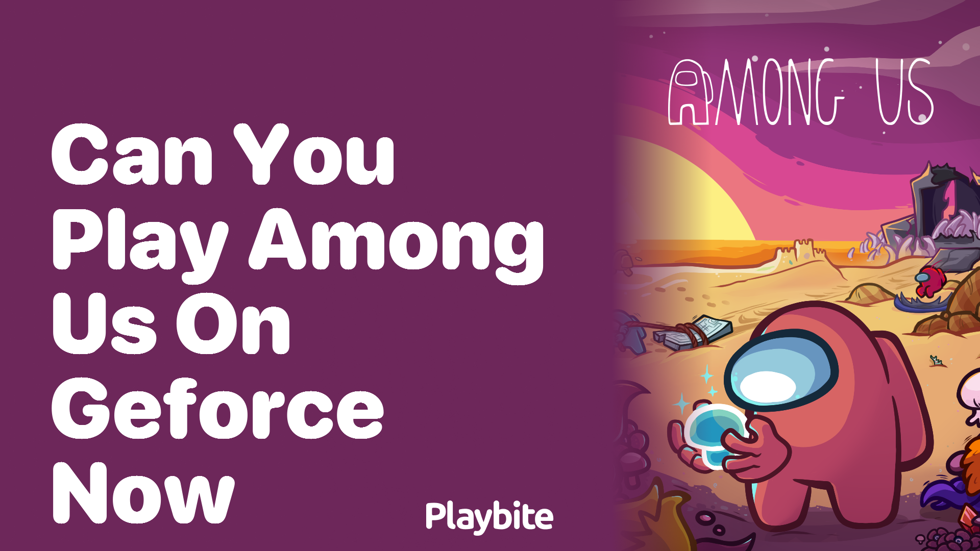 Can You Play Among Us on GeForce Now?