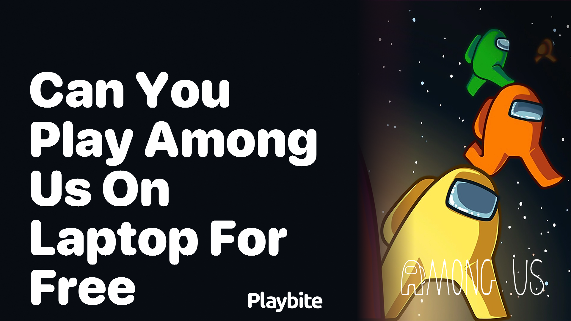 Can You Play Among Us on a Laptop for Free?