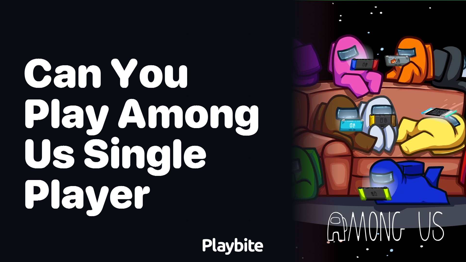 Can You Play Among Us Single Player?