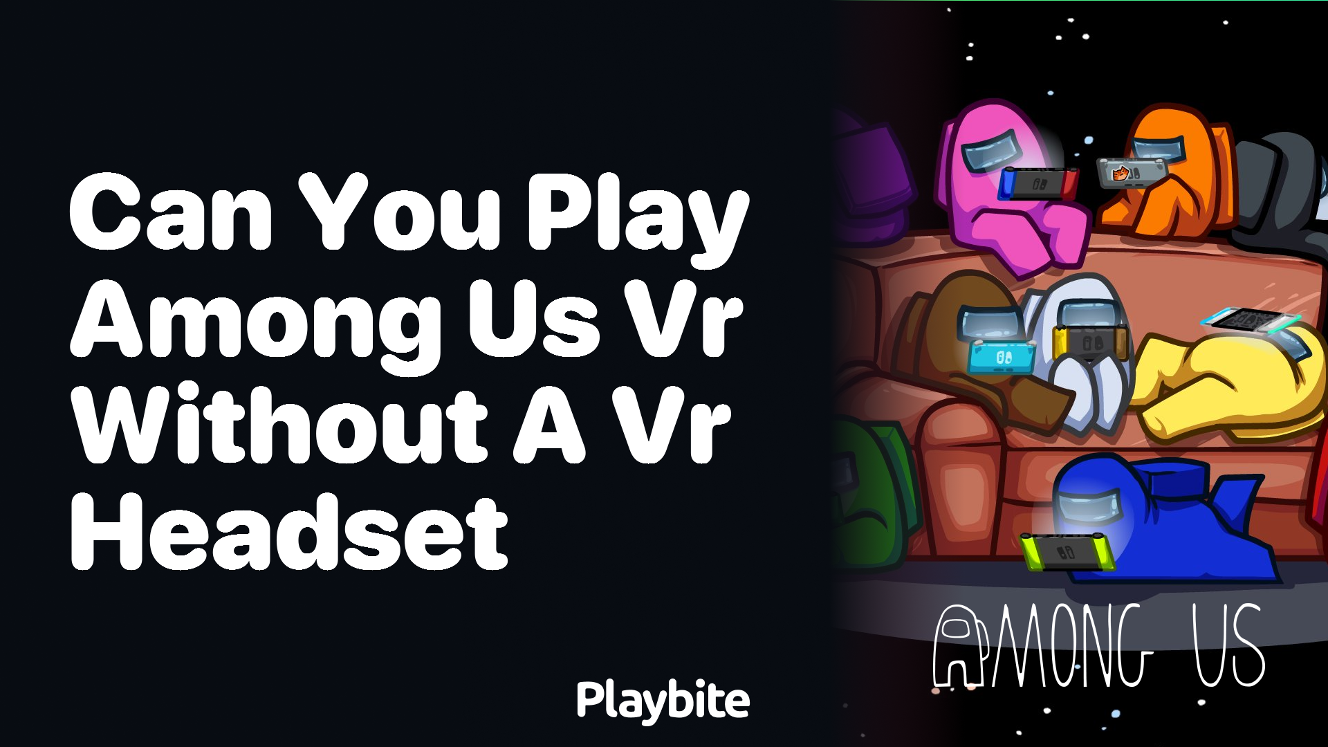 Can You Play Among Us VR Without a VR Headset?
