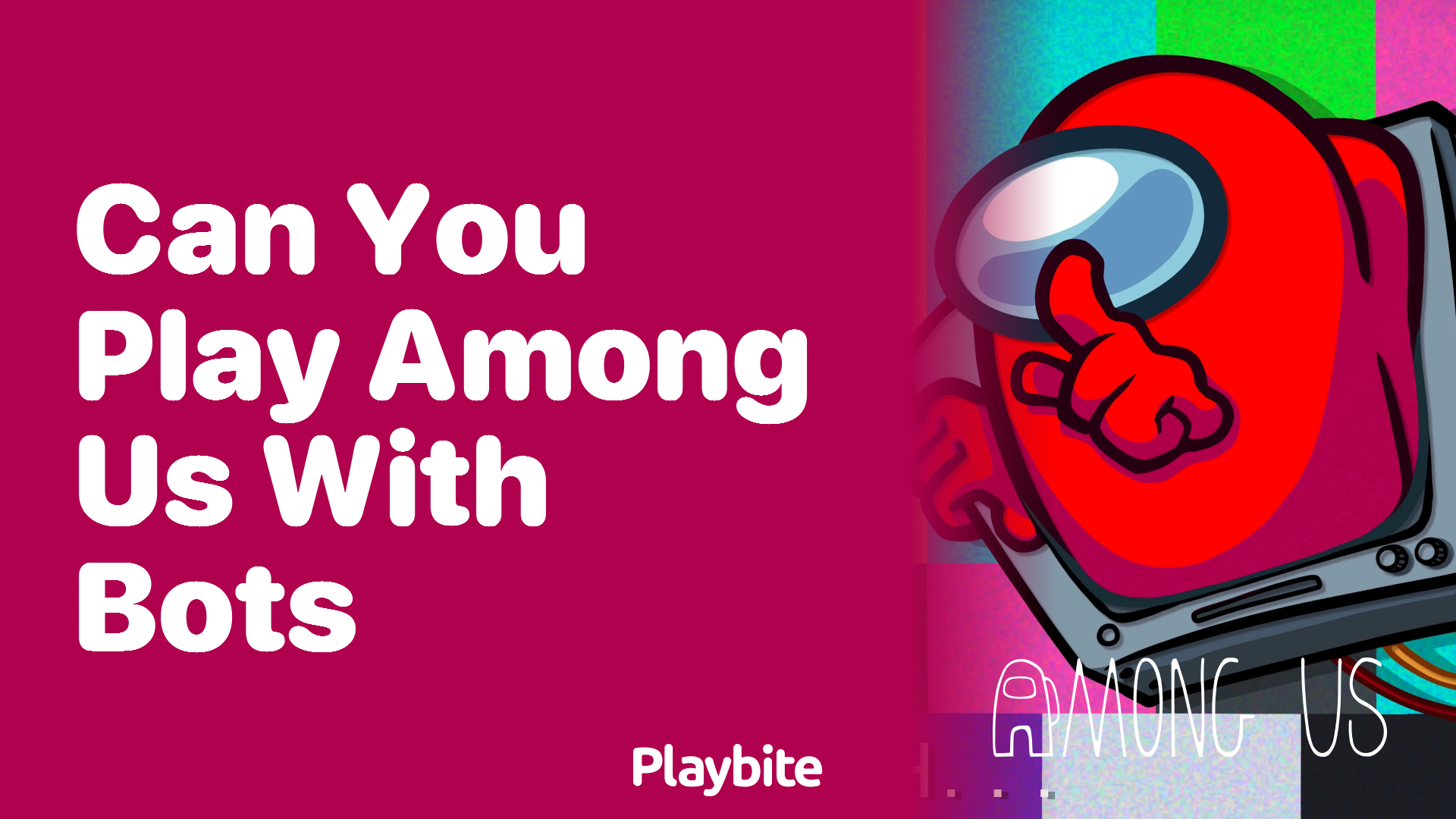 Can You Play Among Us with Bots?