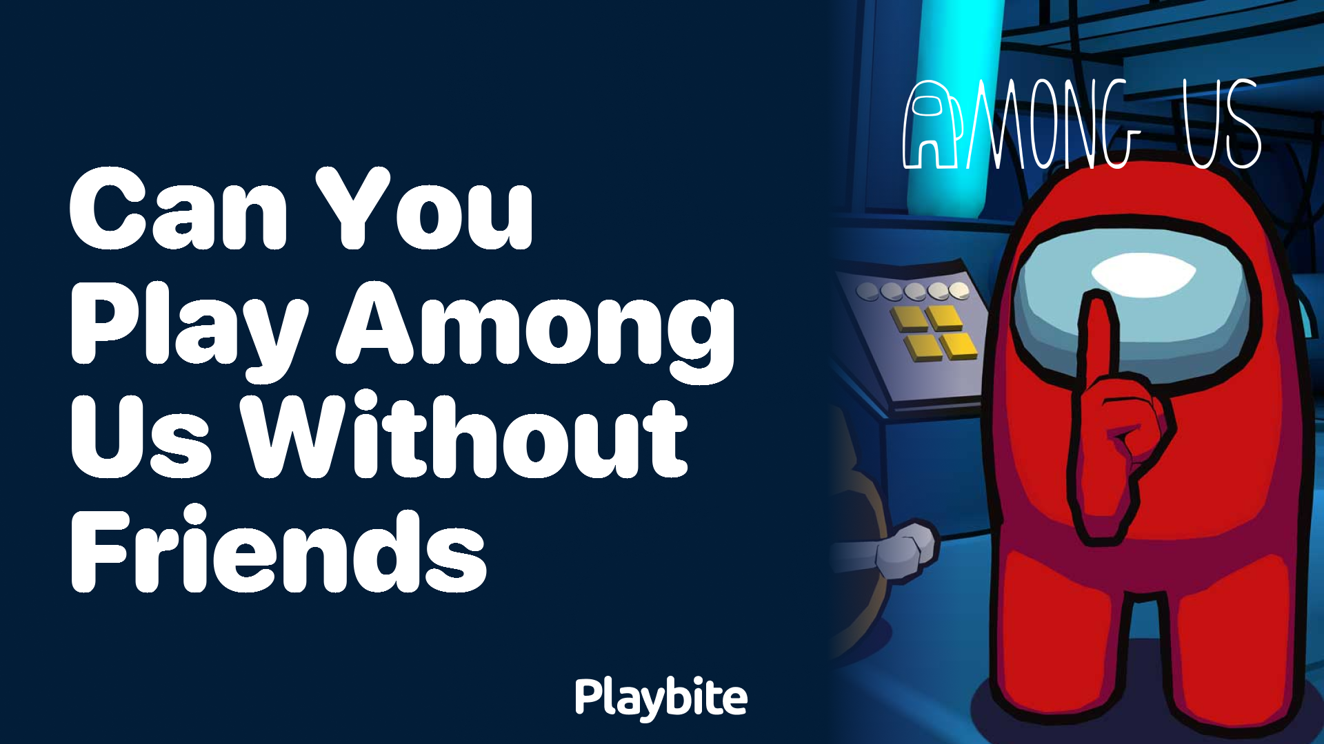 Can You Play Among Us Without Friends?