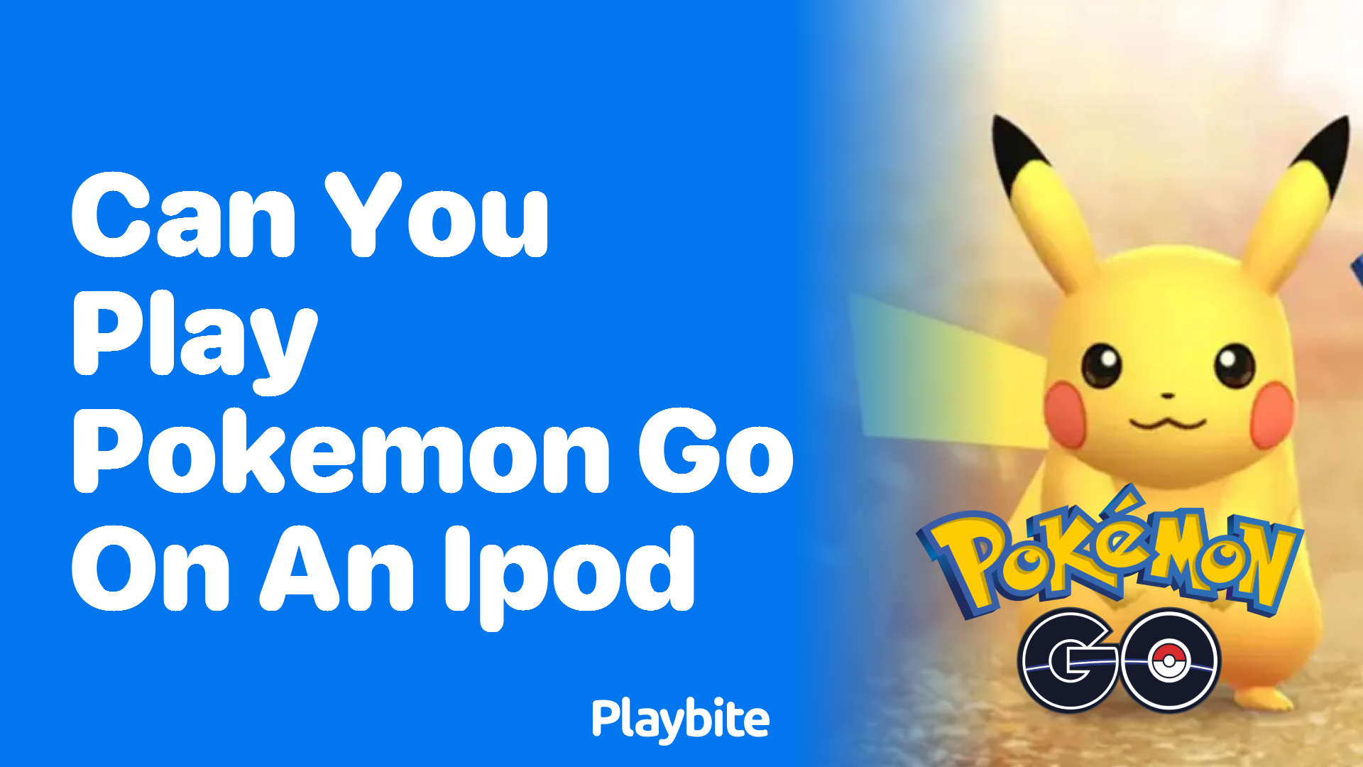 Can You Play Pokemon GO on an iPod?