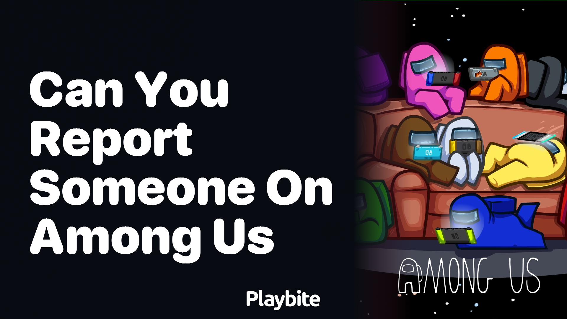 Can You Report Someone on Among Us? Find Out Here!