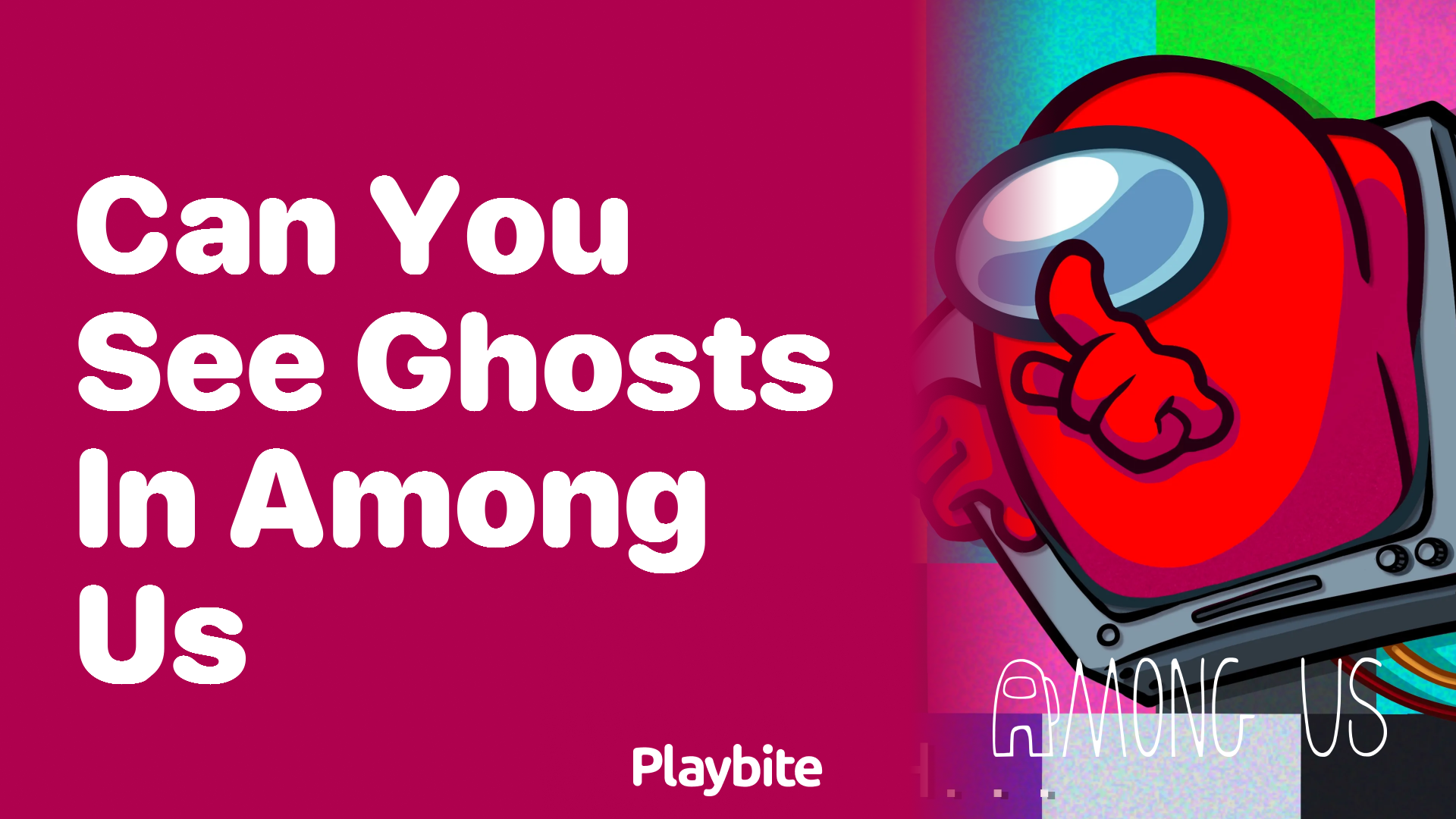 Can You See Ghosts in Among Us?